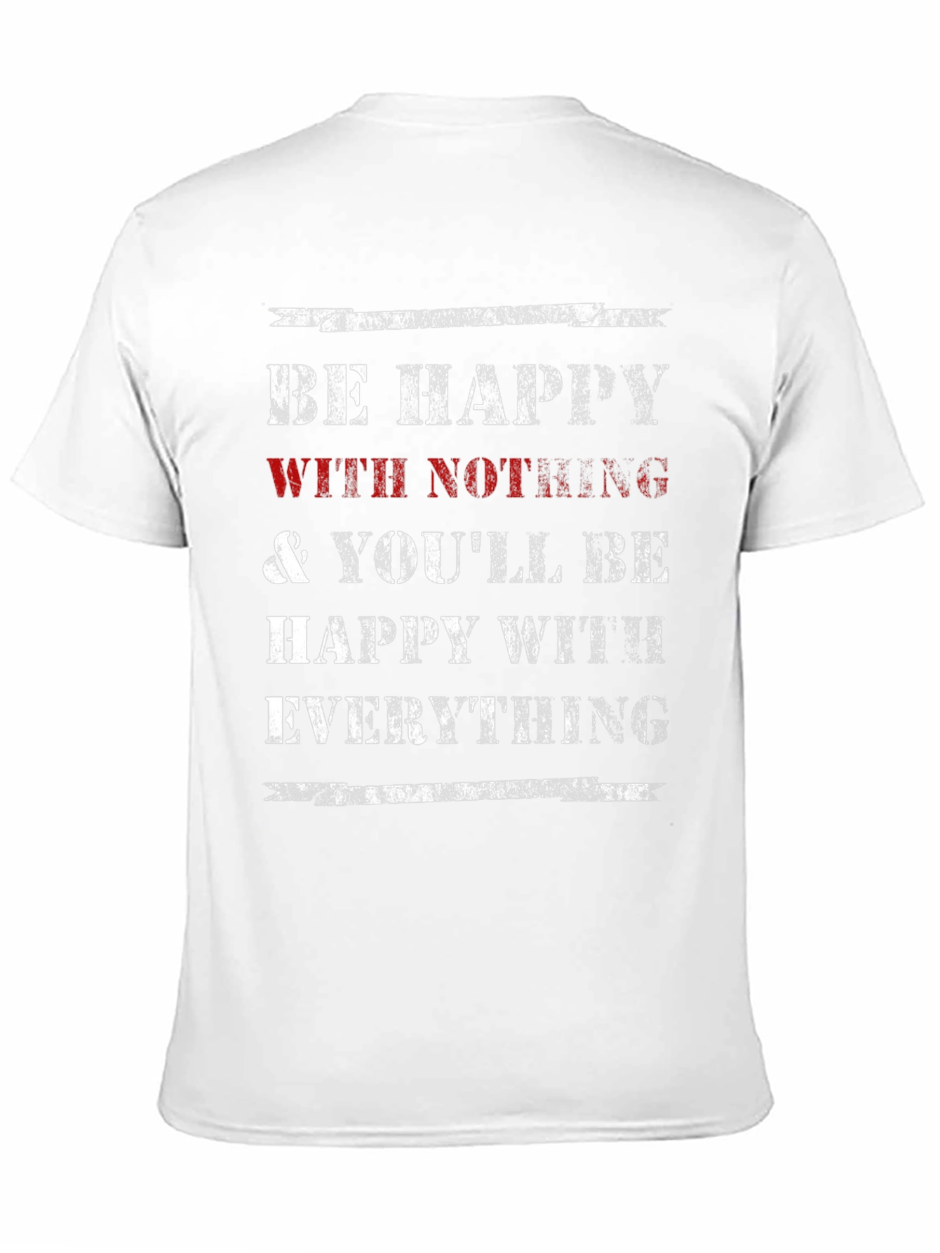 Be Happy With Nothing T-Shirt