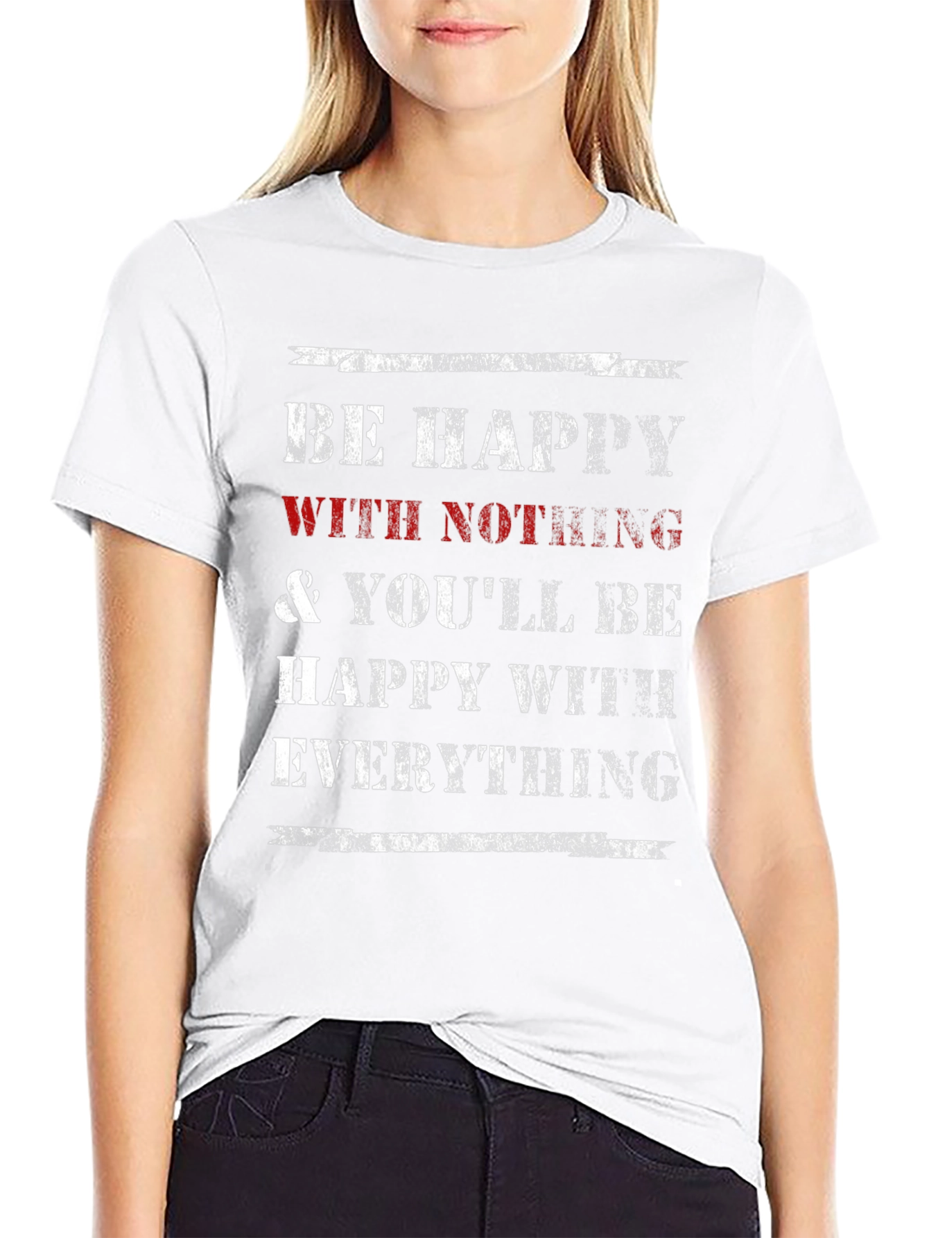 Be Happy With Nothing T-Shirt