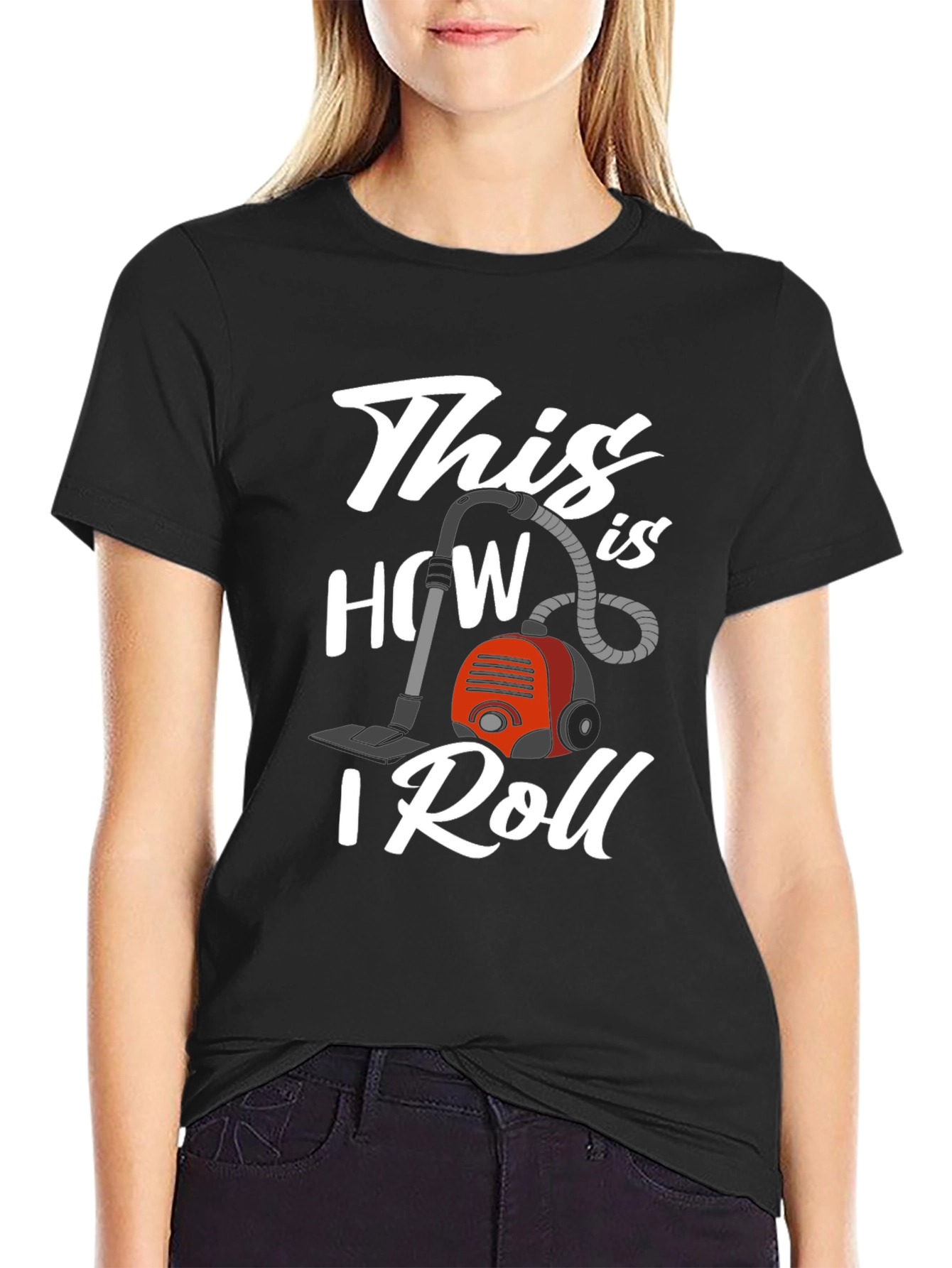 This is How I Roll Vacuum T-Shirt