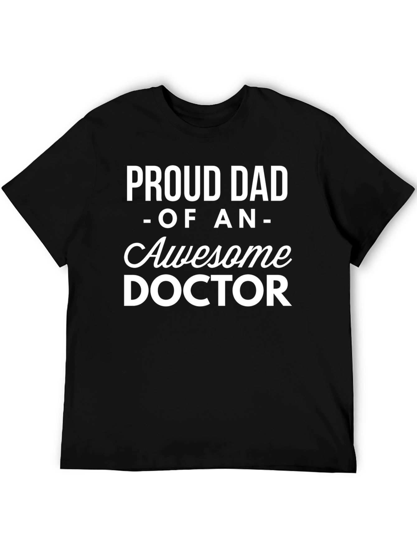 Proud Dad of an Awesome Doctor T-Shirt