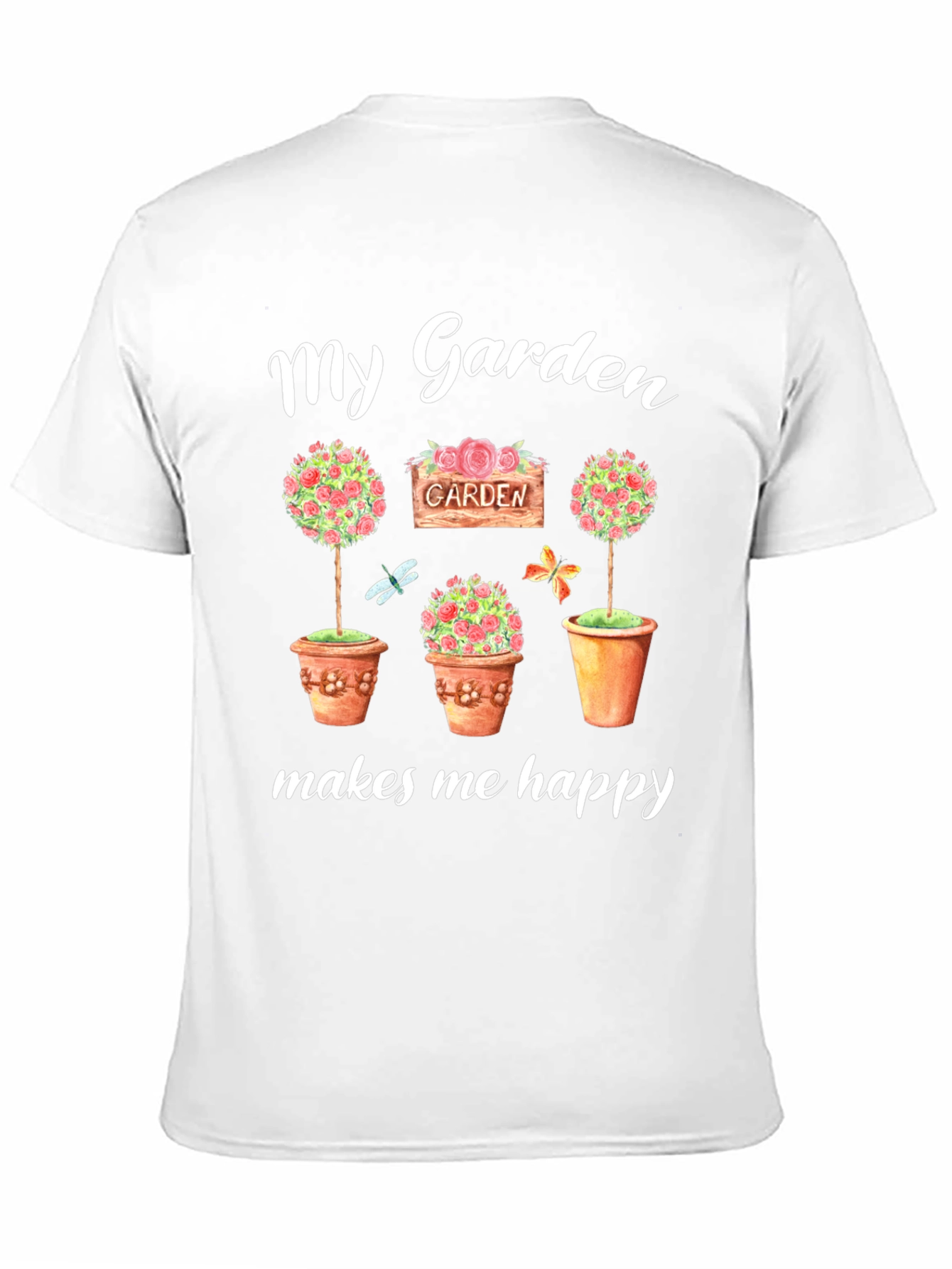 My Garden Makes Me Happy T-Shirt