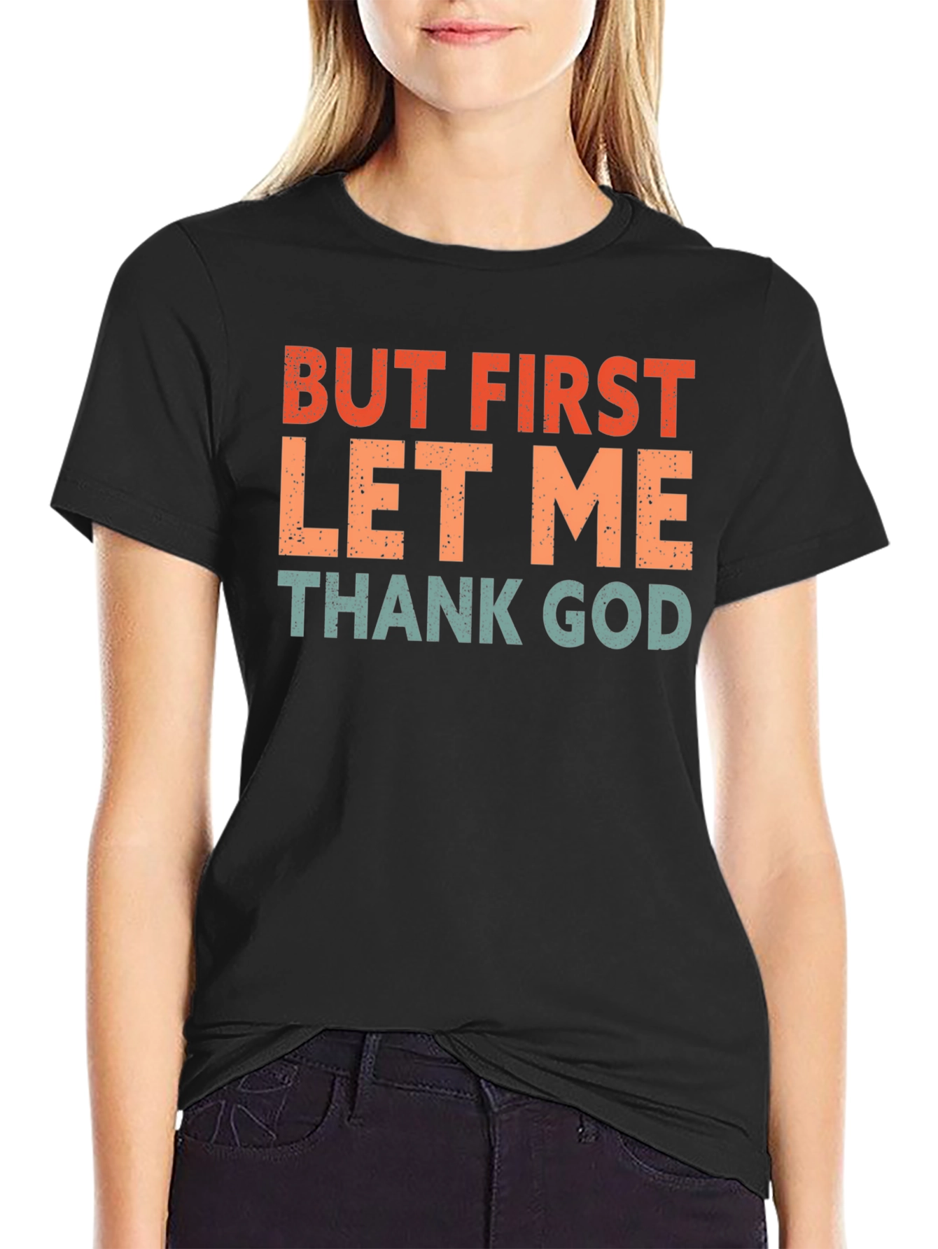 But First Thank God T-Shirt - Retro Style