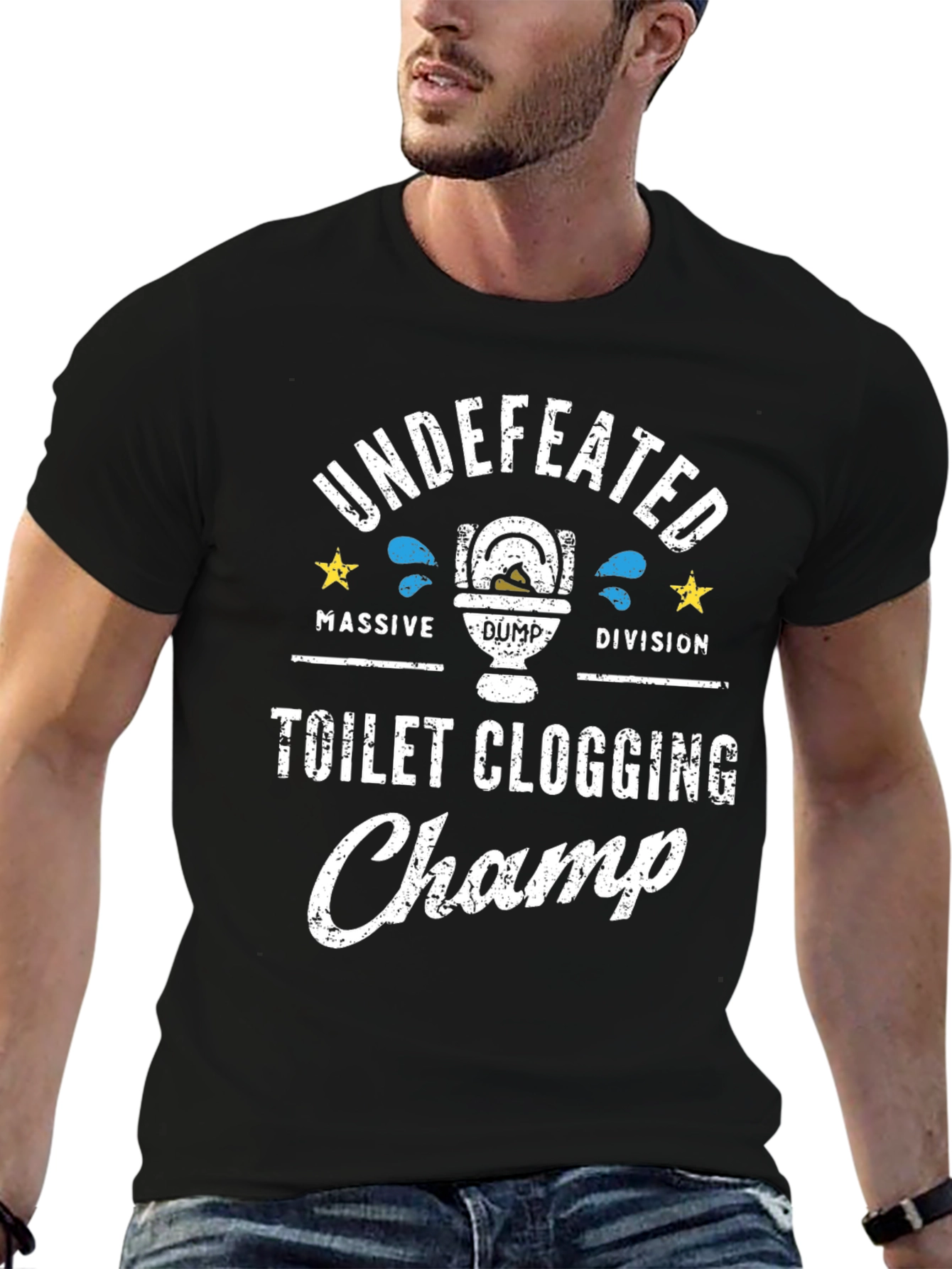 Toilet Clogging Champ T-Shirt - Undefeated Massive Dump Division