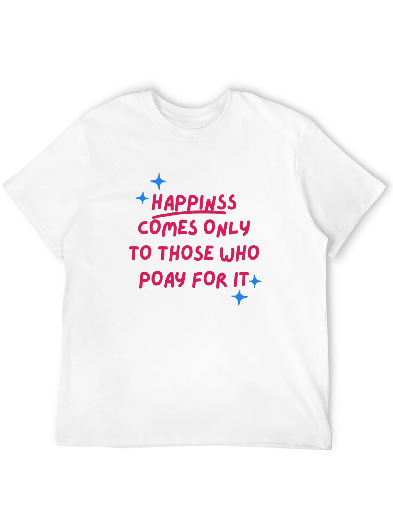Happiness Pay T-Shirt - Stylish Comfort