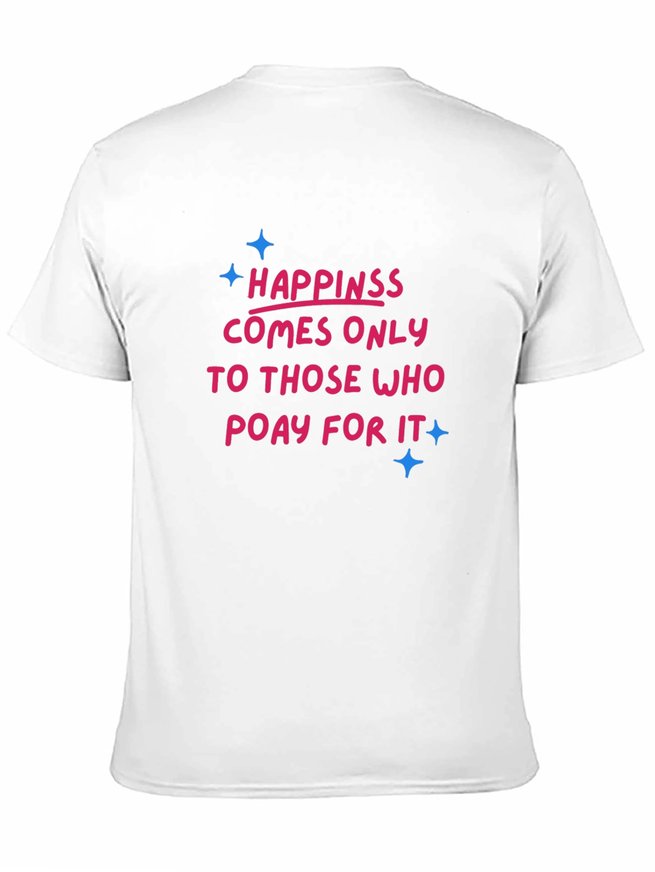 Happiness Pay T-Shirt - Stylish Comfort