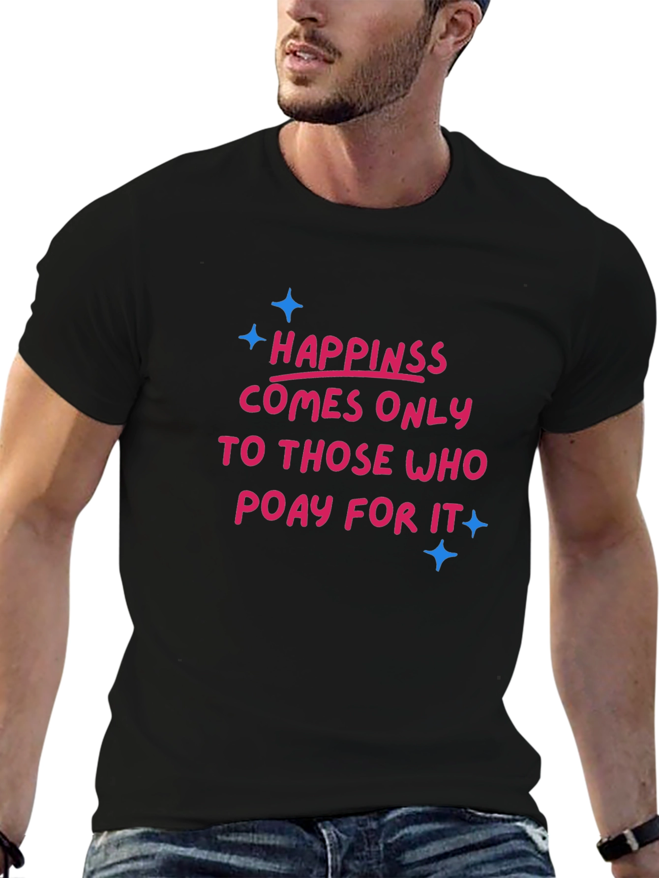 Happiness Pay T-Shirt - Stylish Comfort