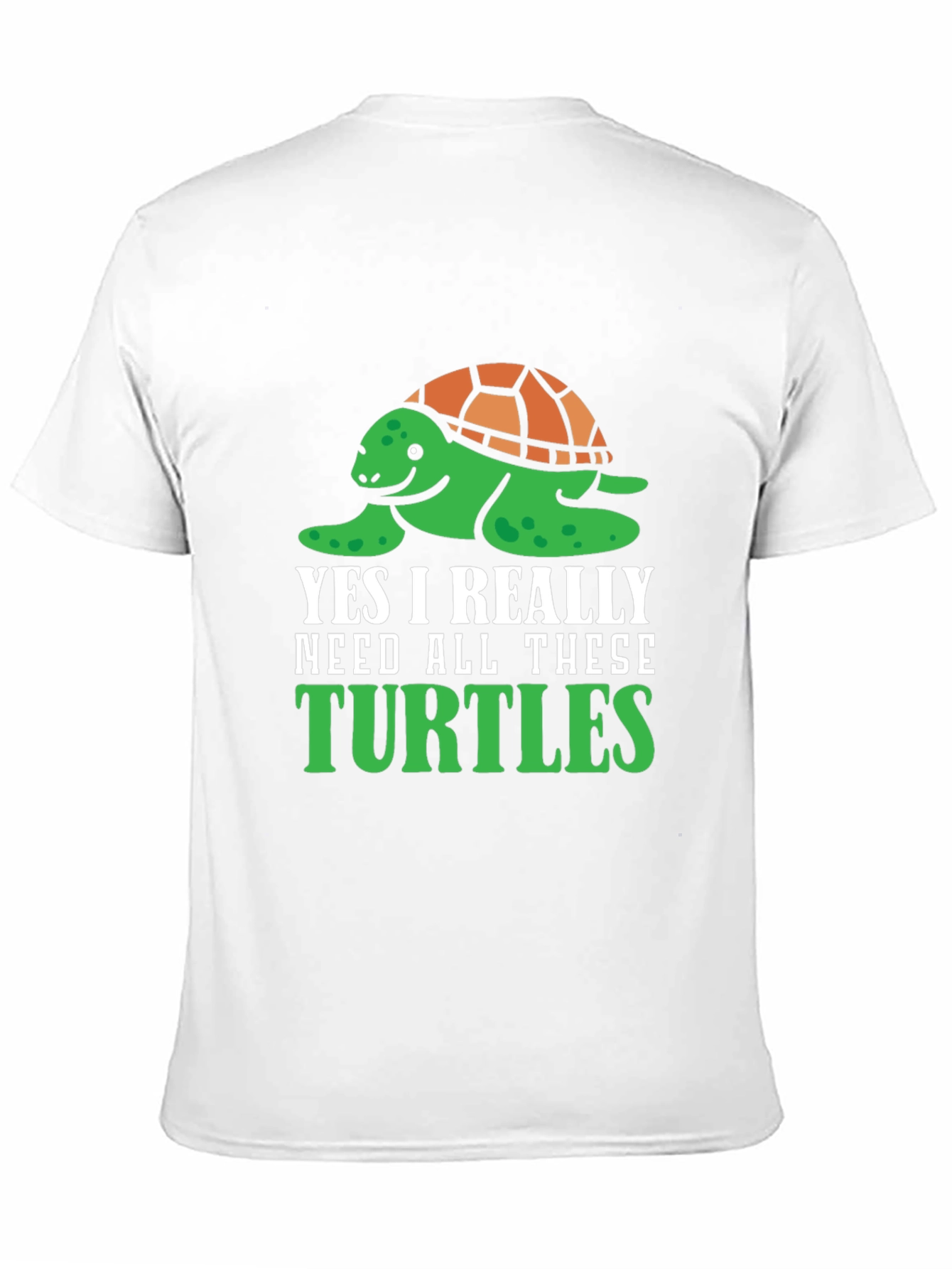Funny Turtle Lover T-Shirt - Need All These Turtles