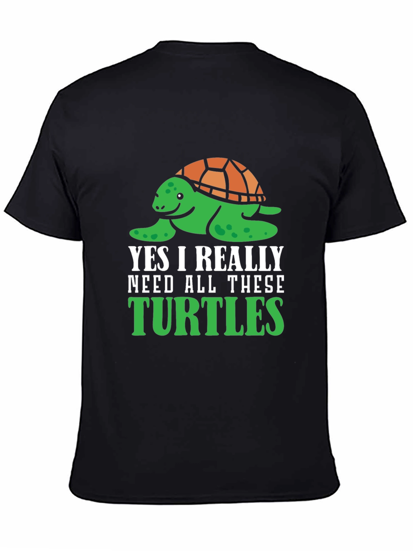Funny Turtle Lover T-Shirt - Need All These Turtles