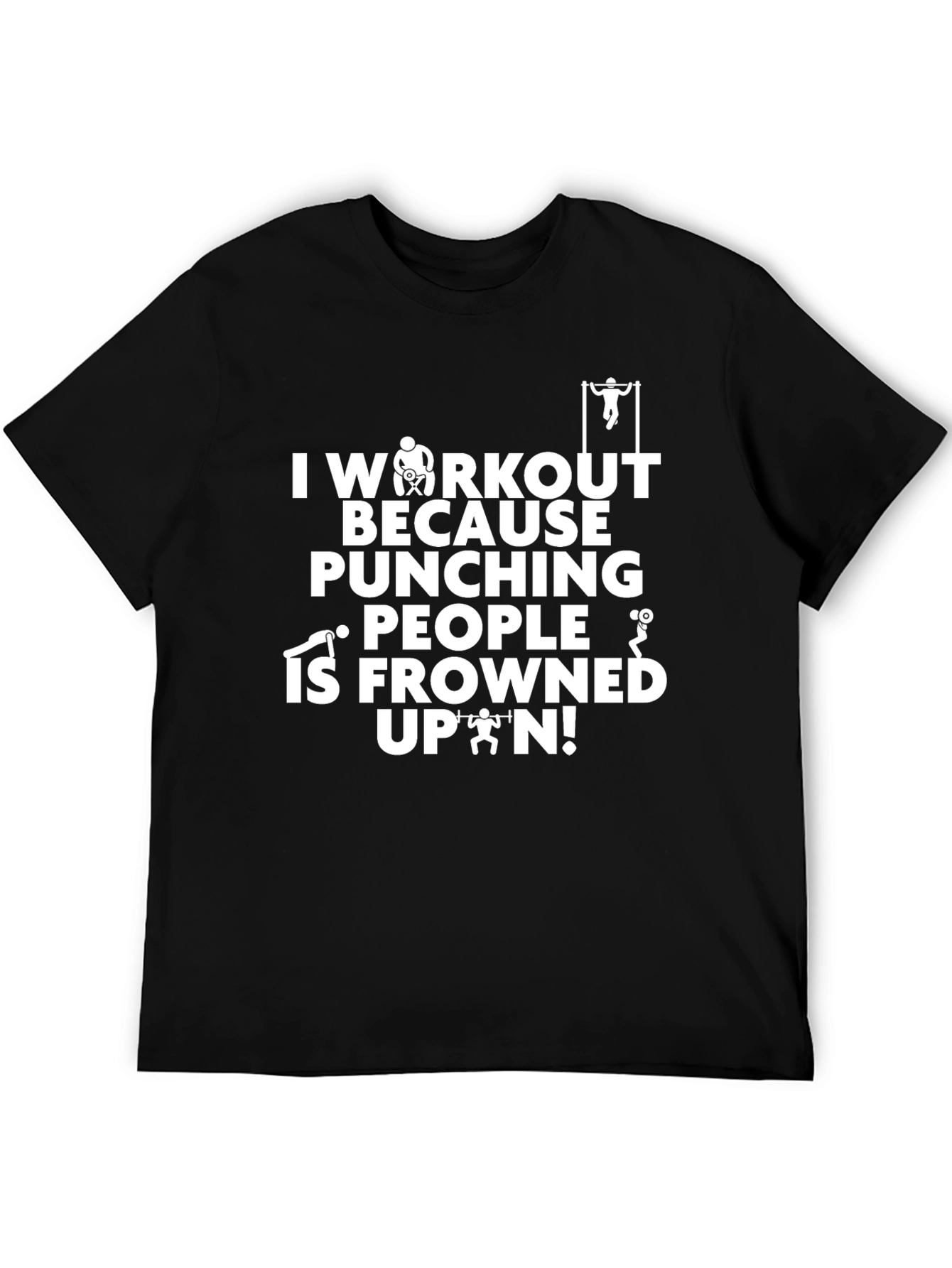 Workout Motivation T-Shirt: Punching People Frowned Upon!