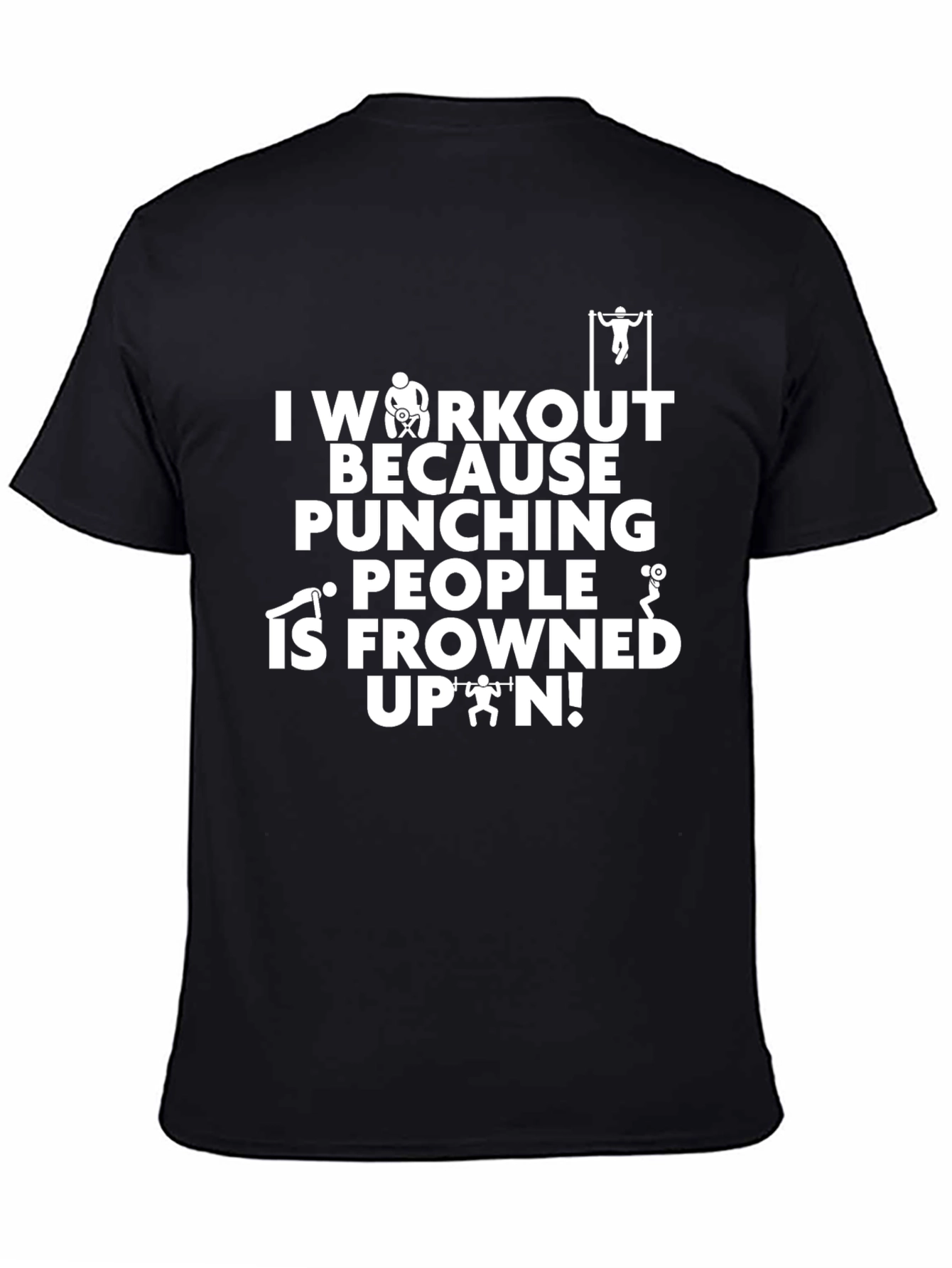 Workout Motivation T-Shirt: Punching People Frowned Upon!