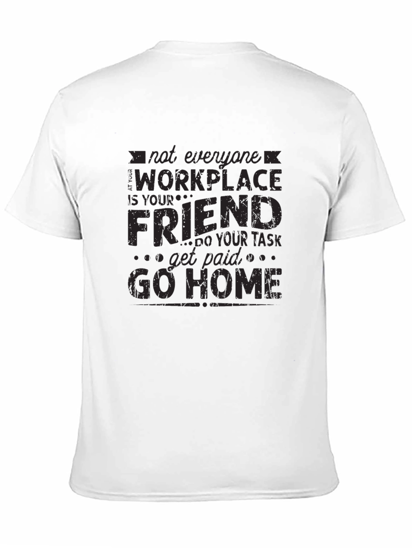 Not Everyone Workplace T-Shirt