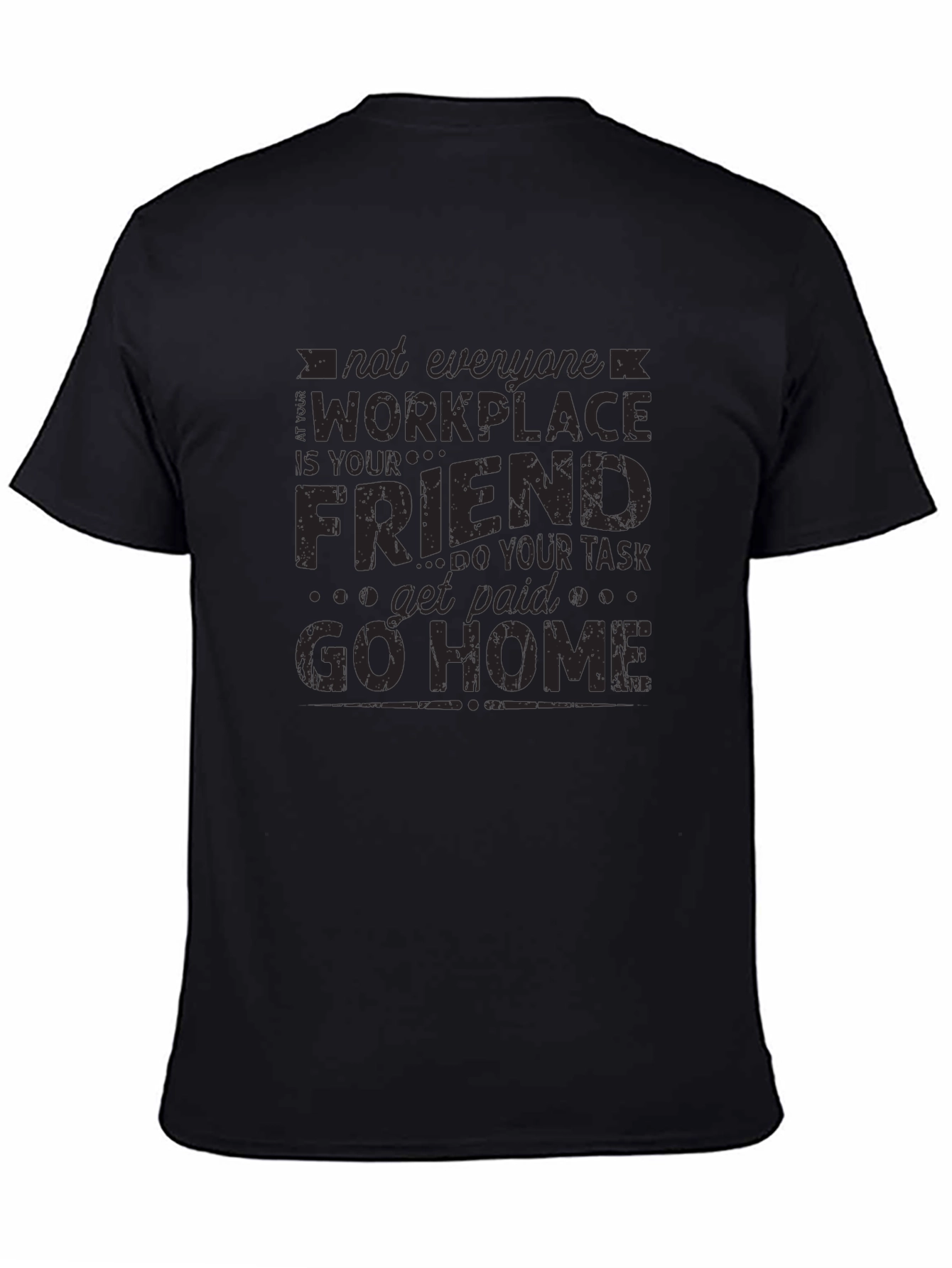 Not Everyone Workplace T-Shirt