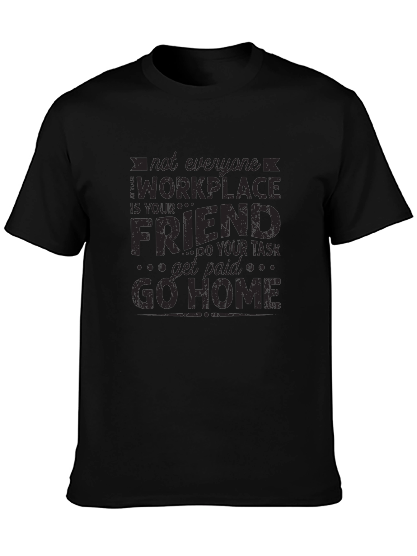 Not Everyone Workplace T-Shirt