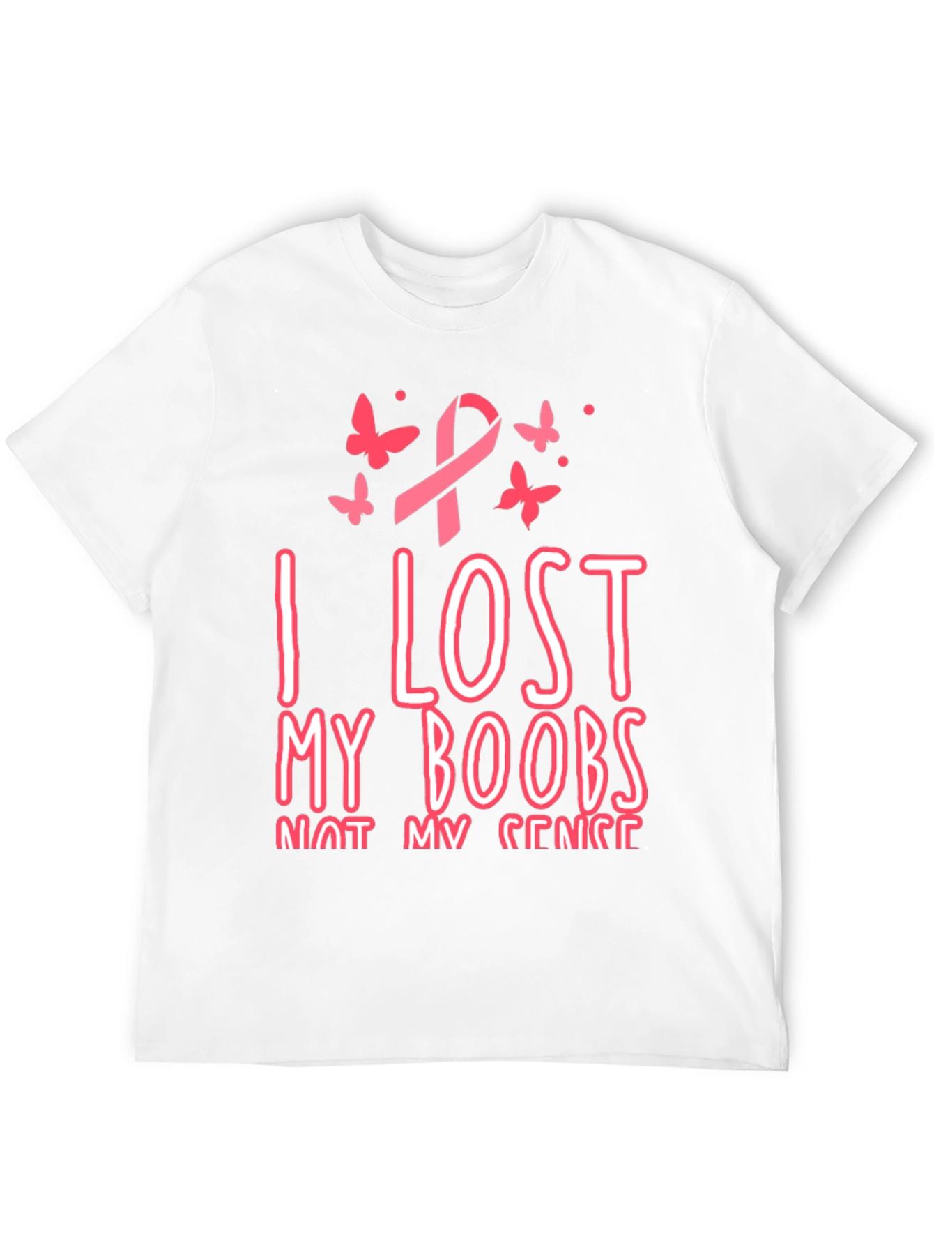 I Lost My Boobs Not My Sense T-Shirt