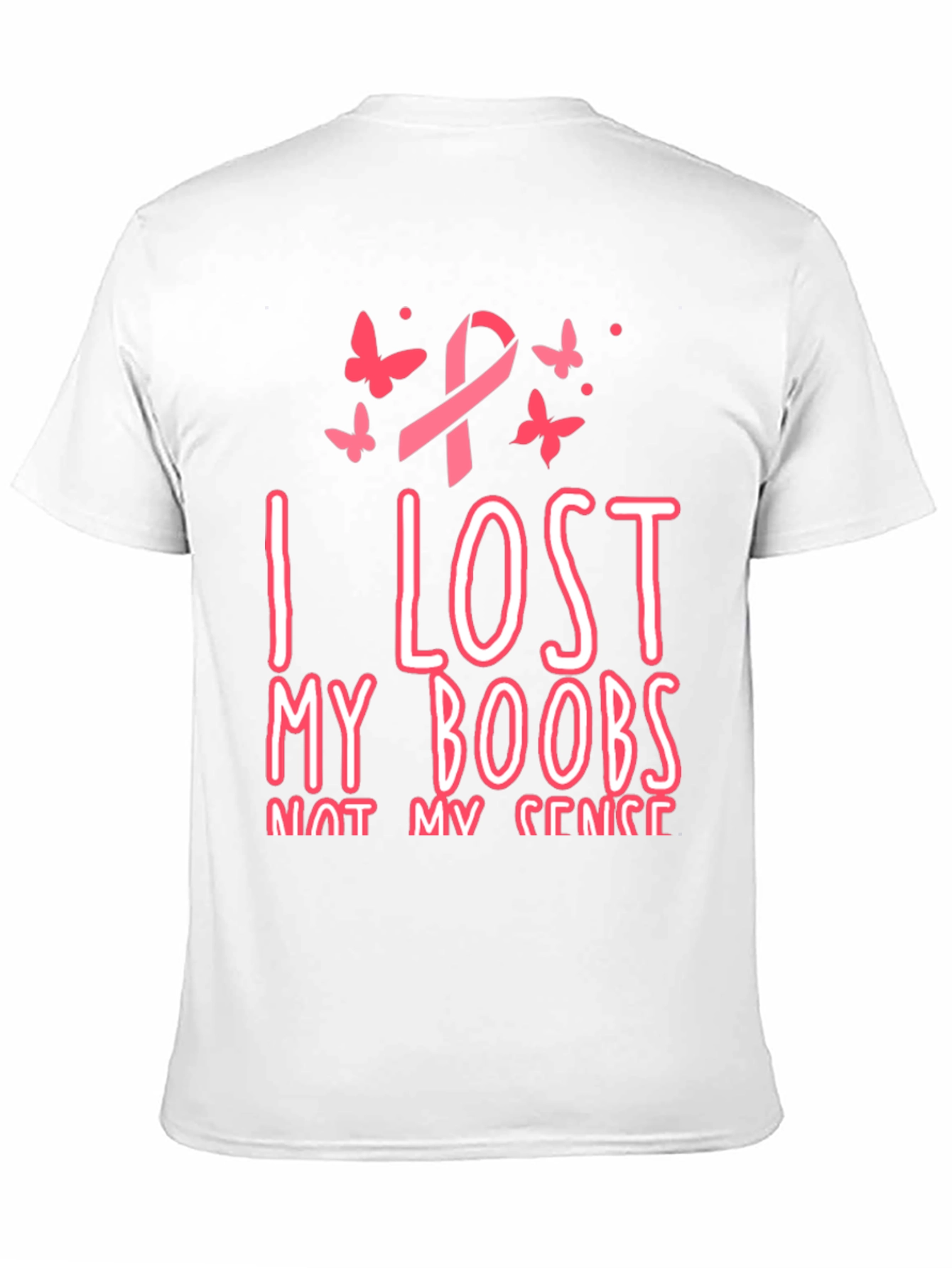 I Lost My Boobs Not My Sense T-Shirt