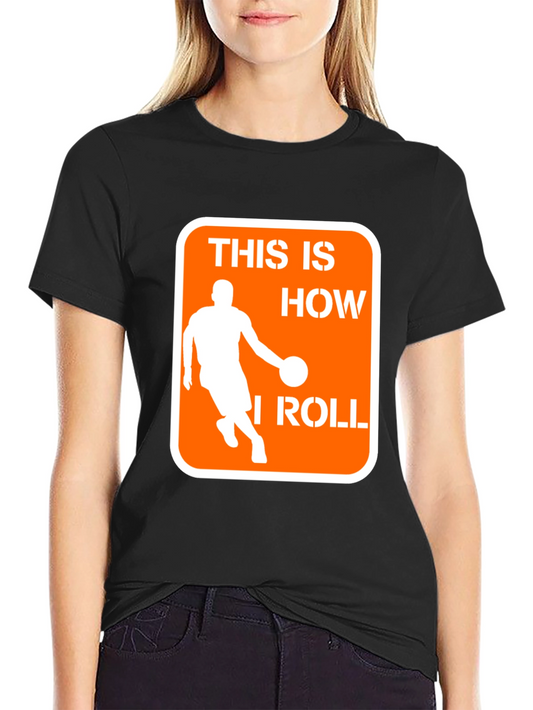 This is How I Roll Basketball T-Shirt