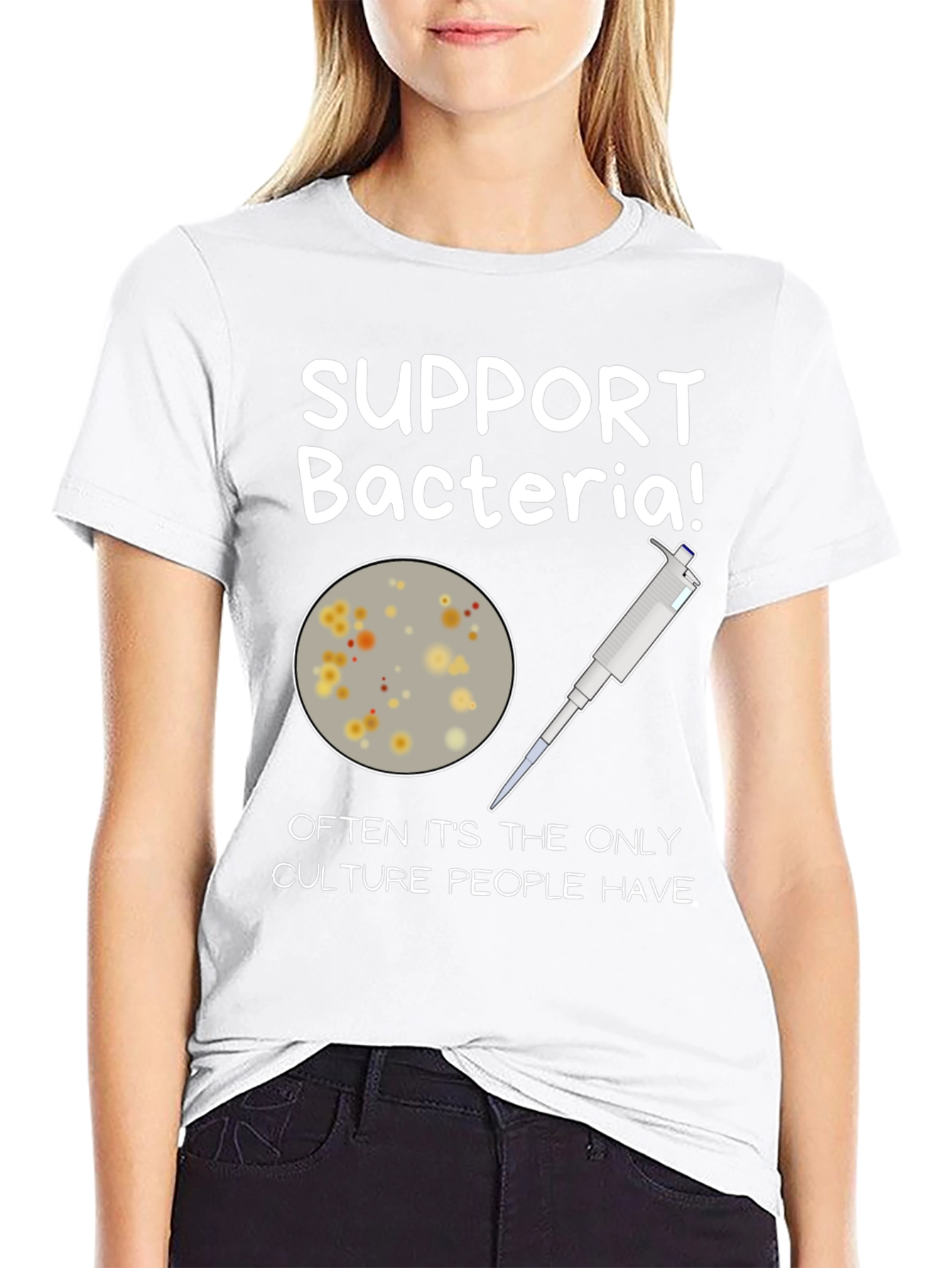 Support Bacteria T-Shirt - Funny Science Humor