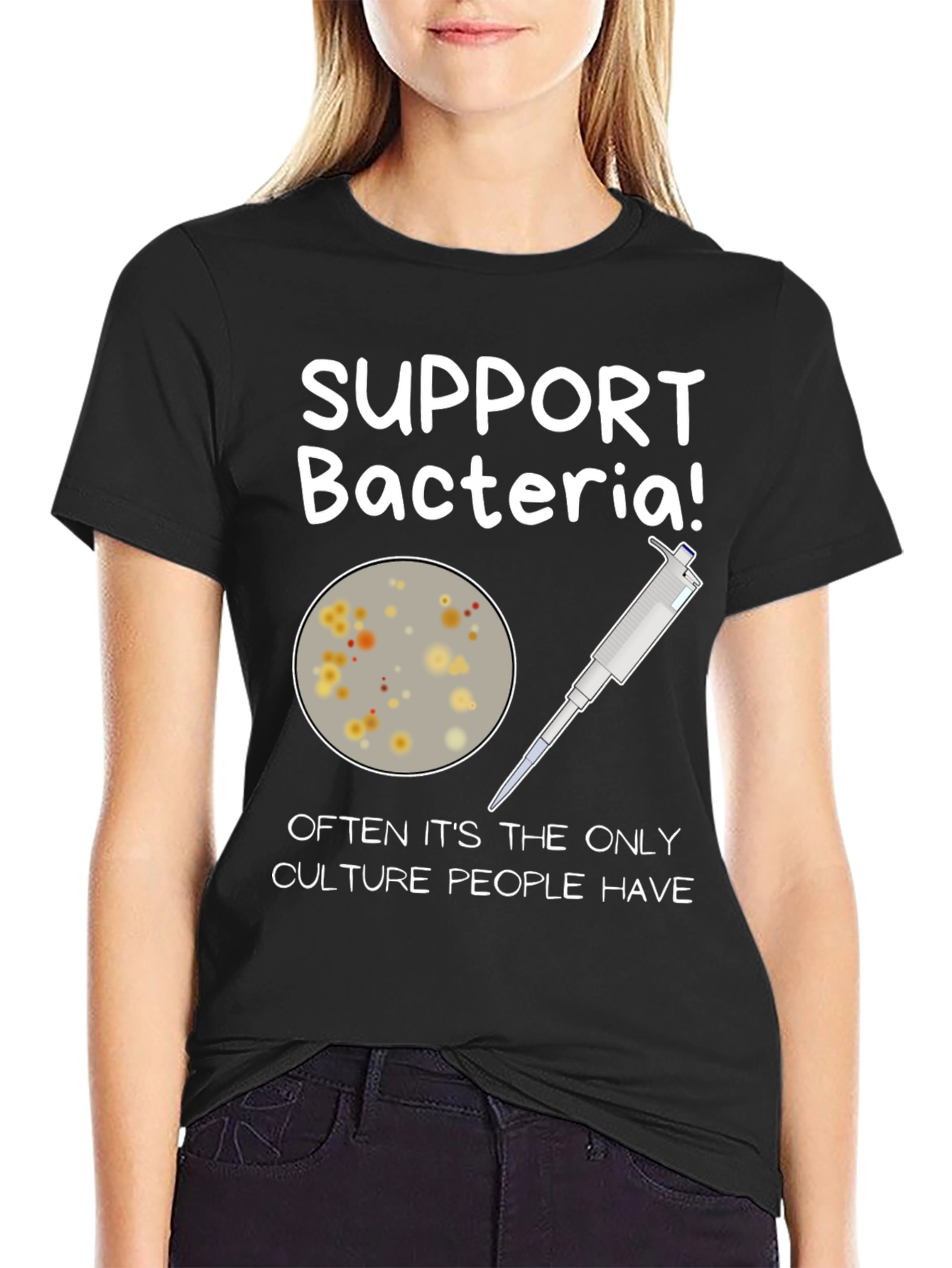 Support Bacteria T-Shirt - Funny Science Humor