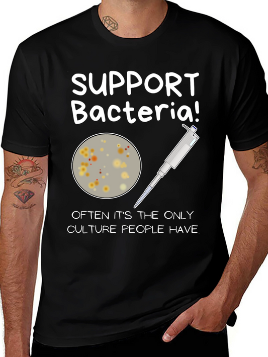 Support Bacteria T-Shirt - Funny Science Humor