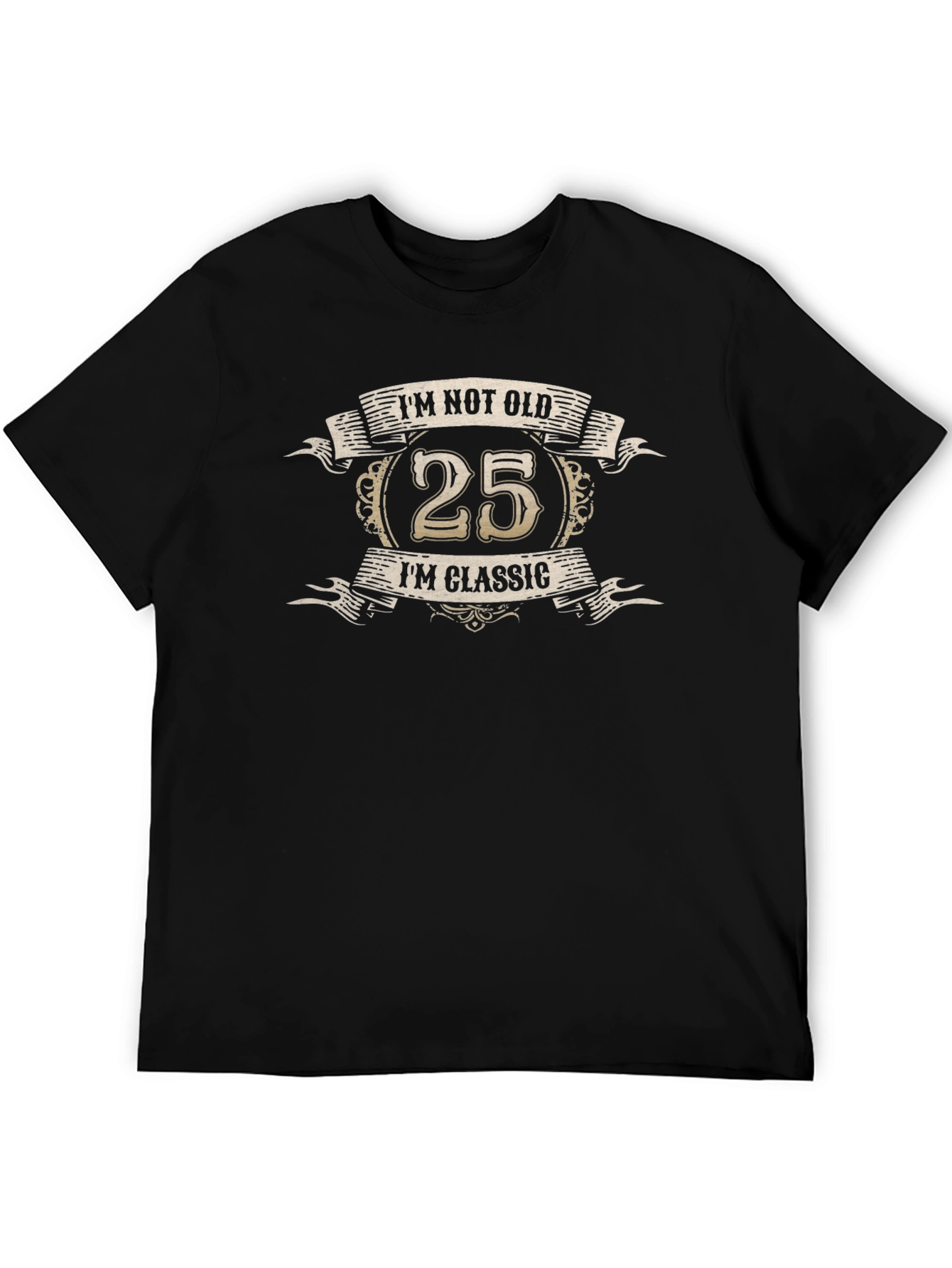 Im Not Old Im Classic 25th Birthday Black T-Shirt