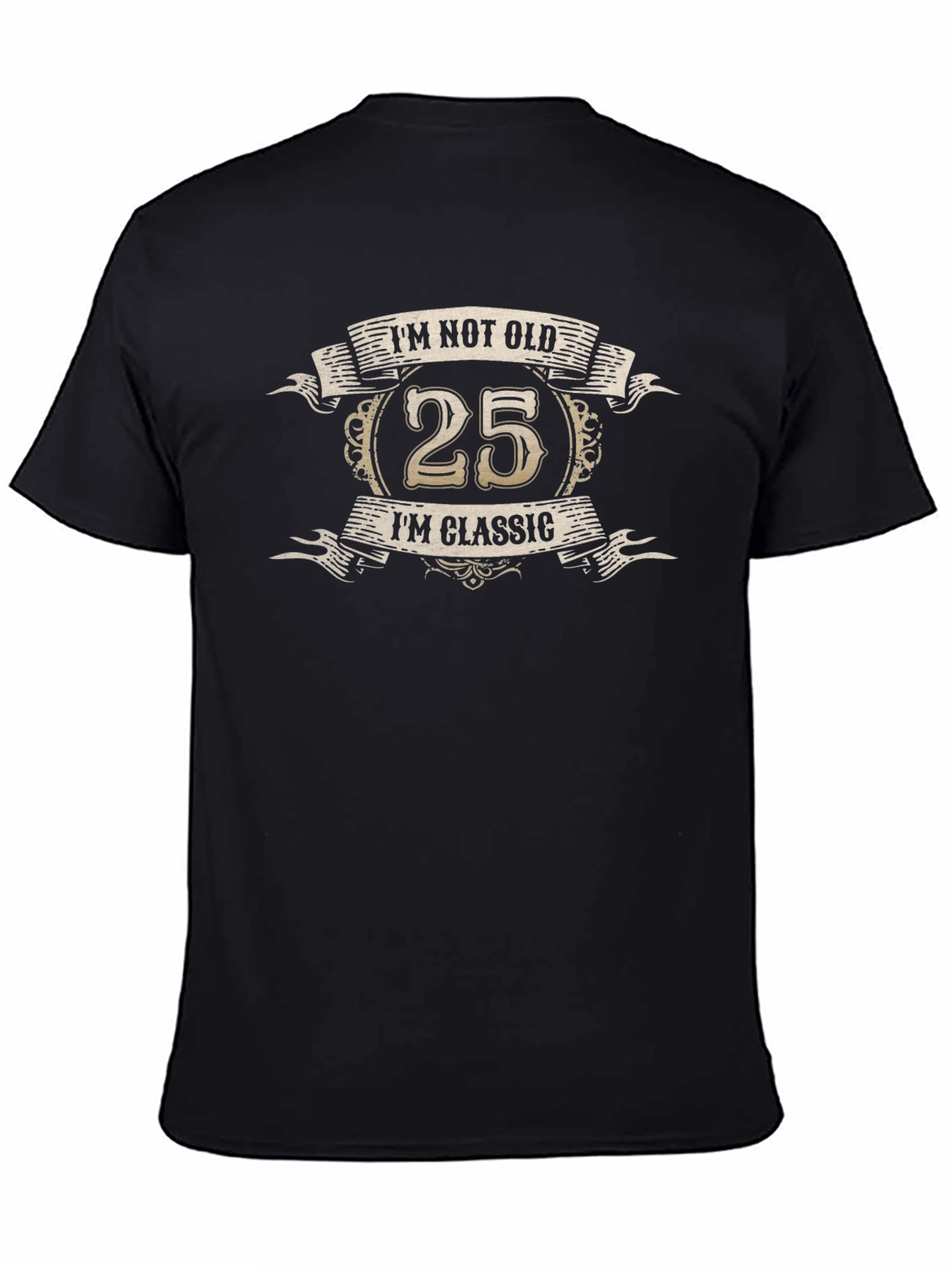 Im Not Old Im Classic 25th Birthday Black T-Shirt