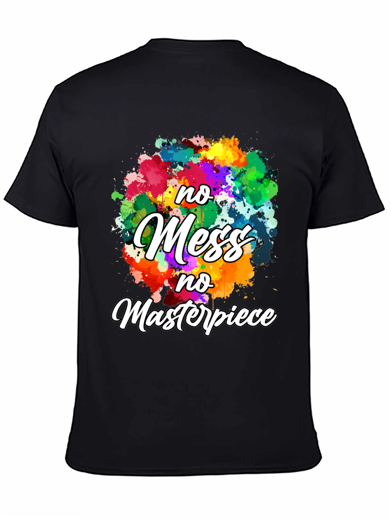 No Mess No Masterpiece Graphic Tee