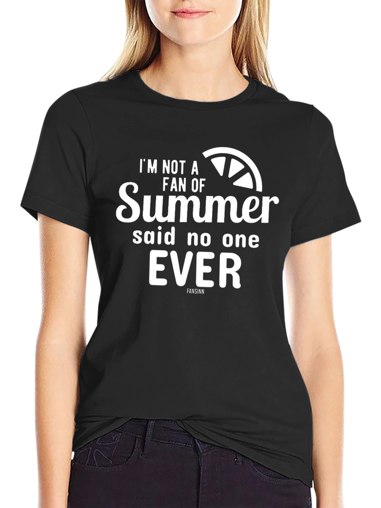 Summer Fun T-Shirt: Said No One Ever