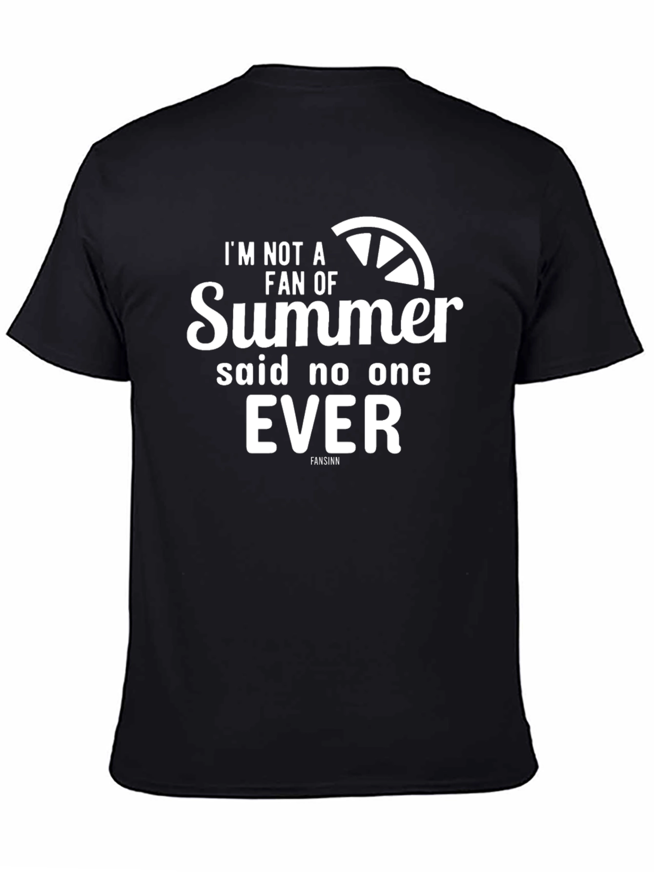 Summer Fun T-Shirt: Said No One Ever