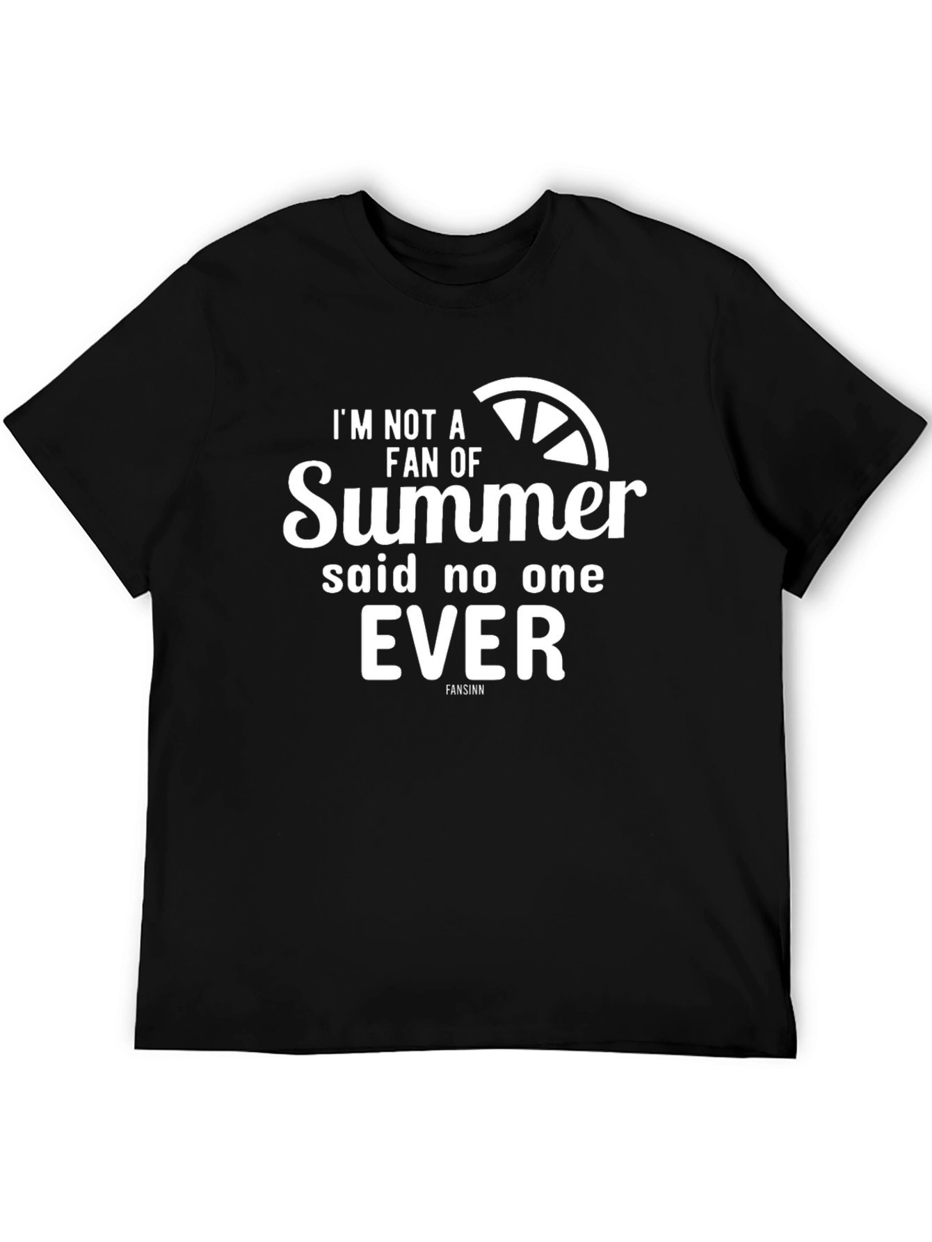Summer Fun T-Shirt: Said No One Ever