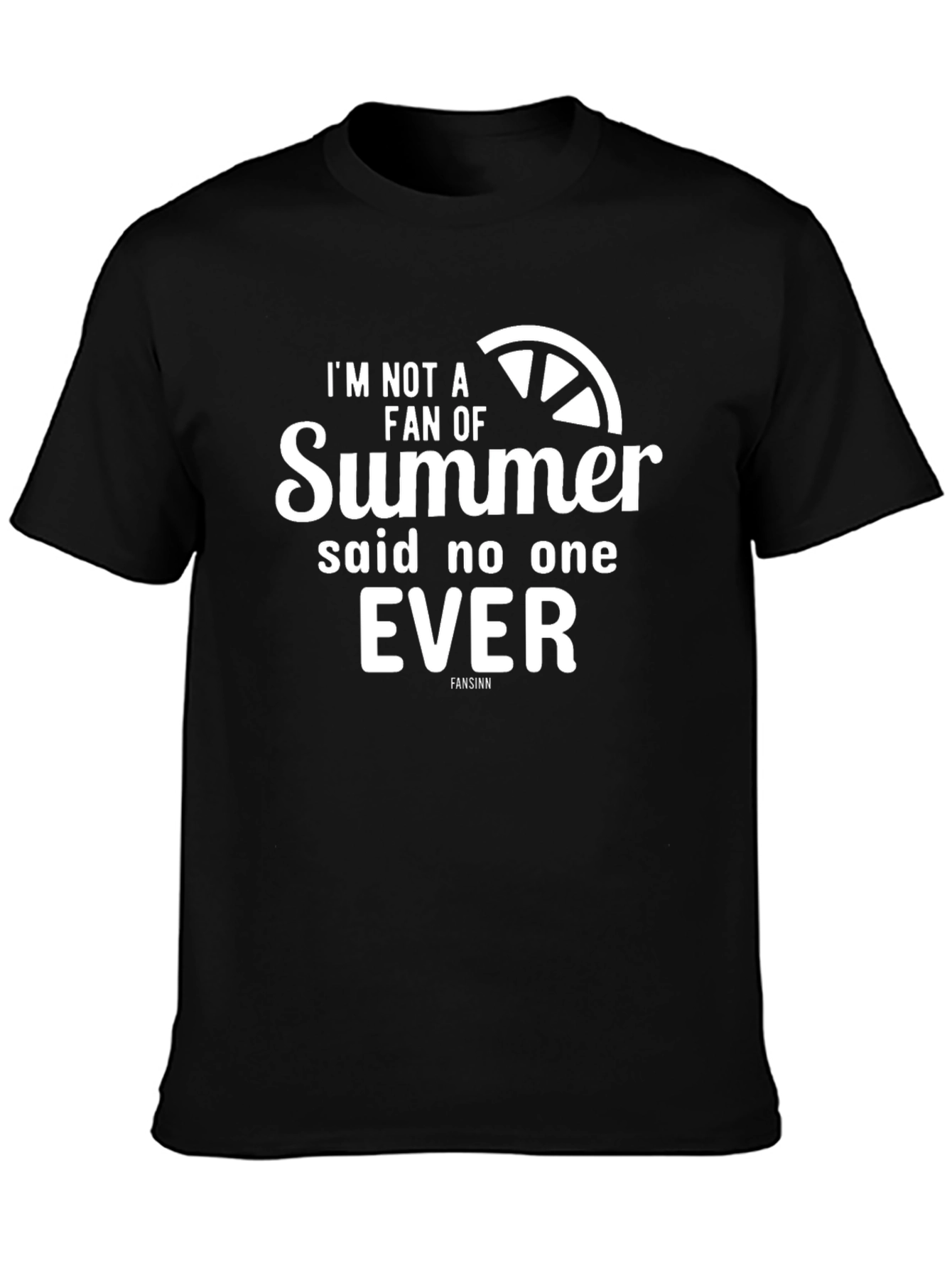 Summer Fun T-Shirt: Said No One Ever