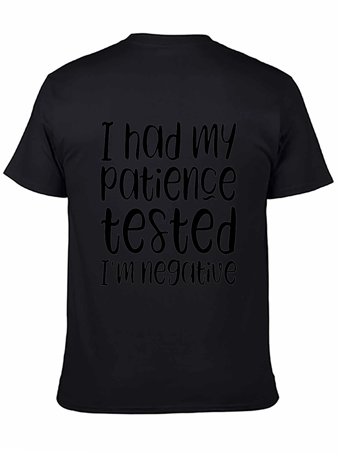 Patience Tested Negative T-Shirt