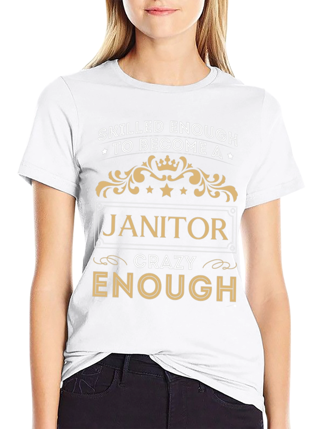 Skilled Enough Janitor T-Shirt - Crazy Enough