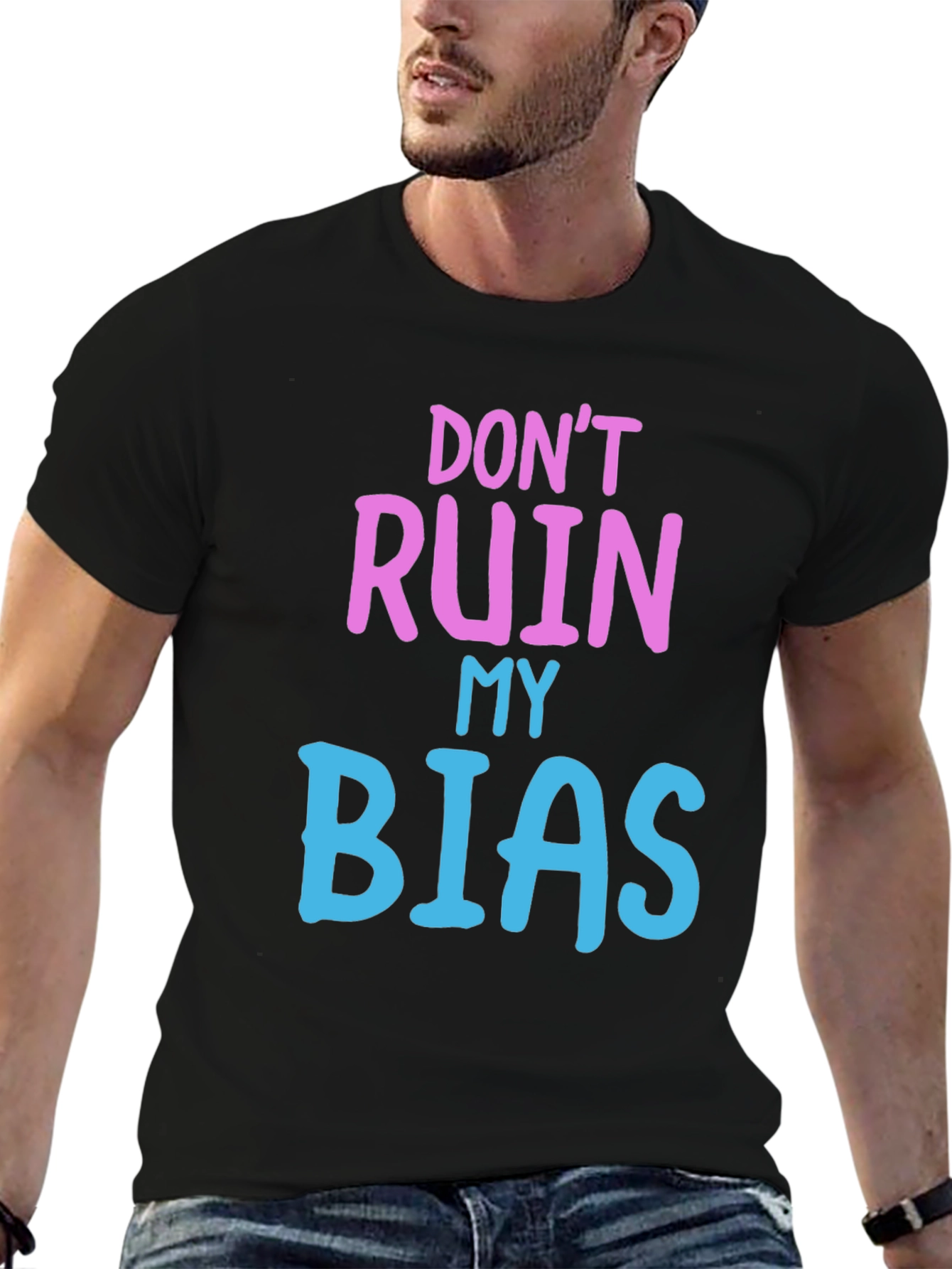 Dont Ruin My Bias T-Shirt - Novelty Graphic Tee
