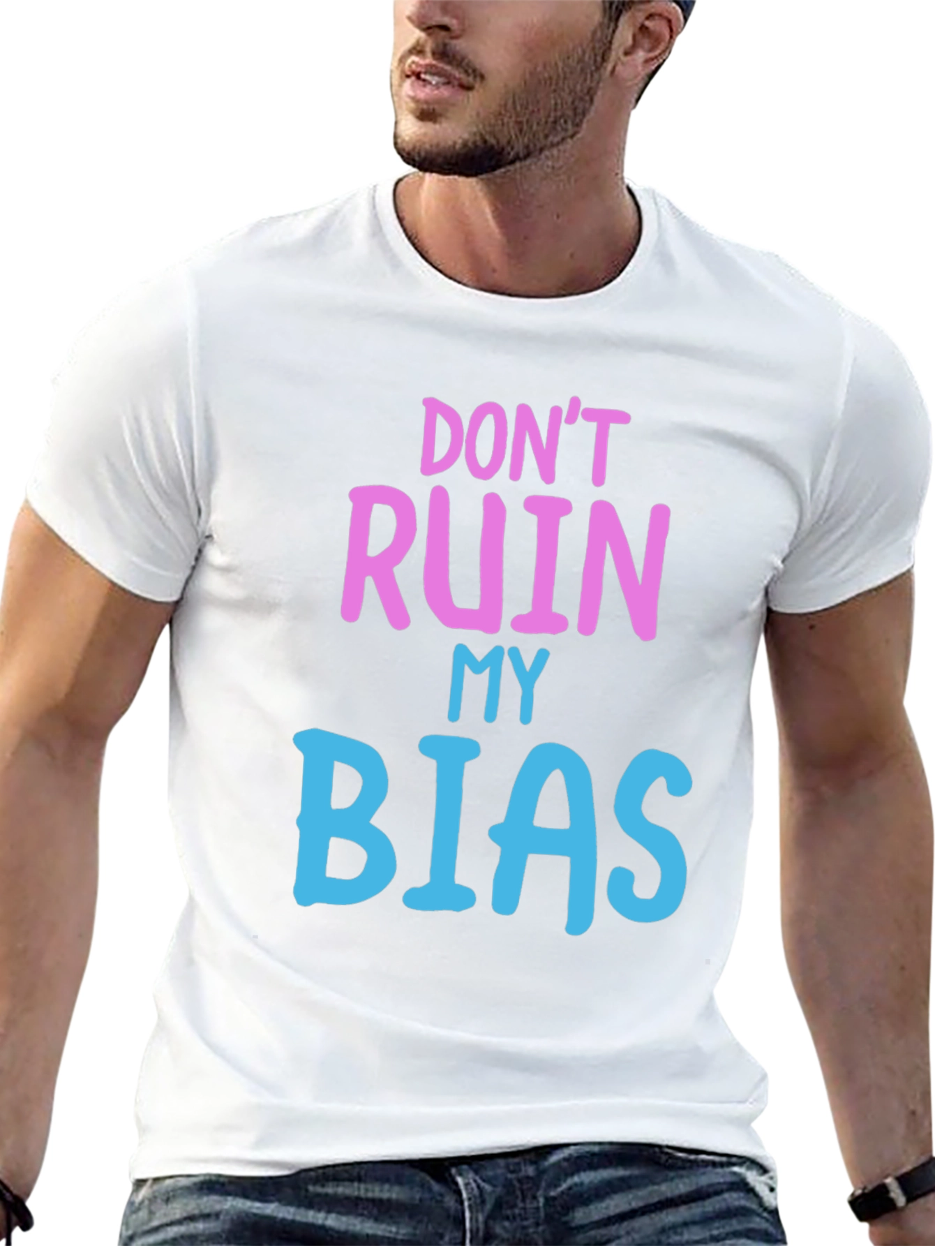 Dont Ruin My Bias T-Shirt - Novelty Graphic Tee