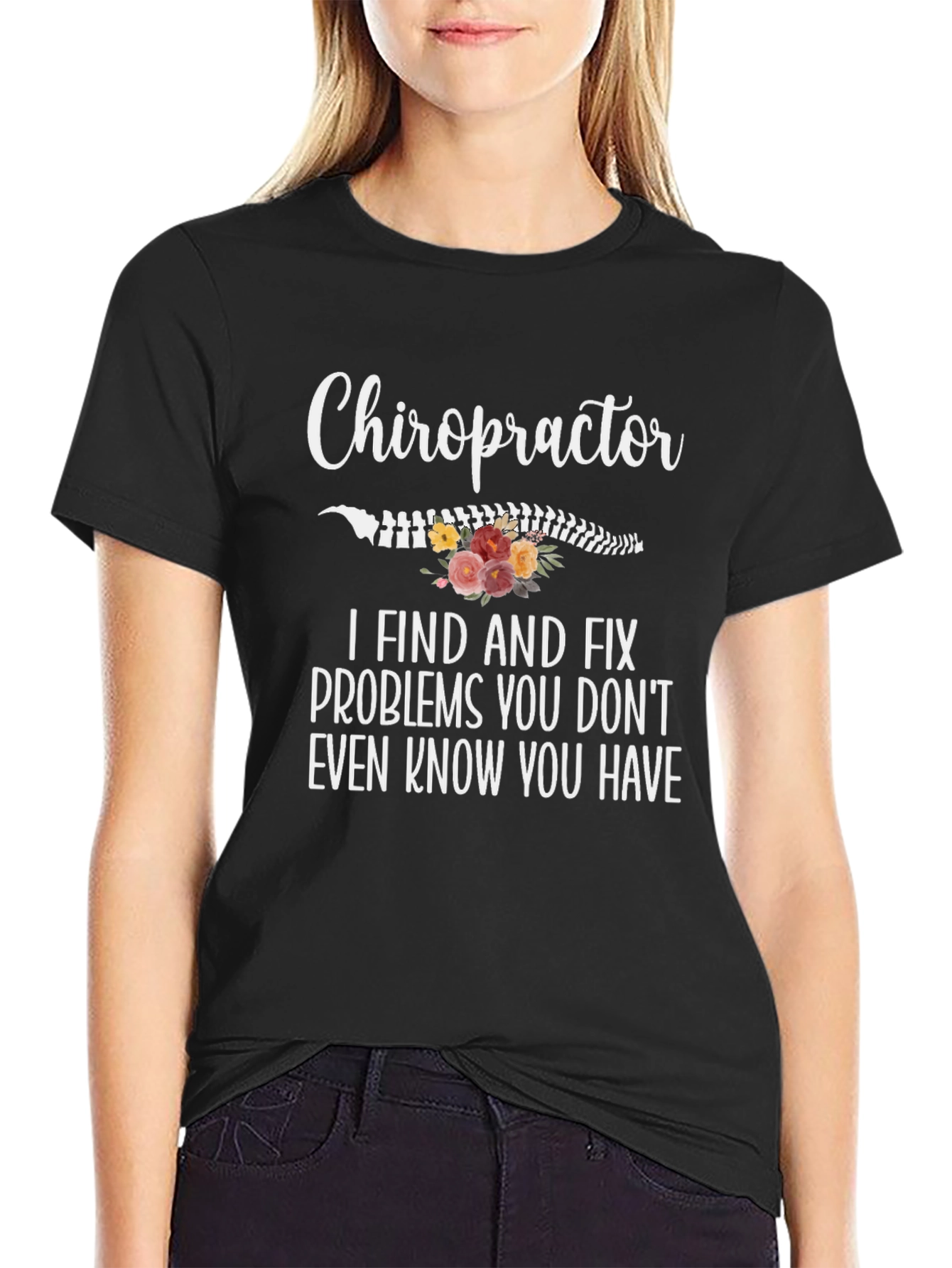 Chiropractor T-Shirt: I Find and Fix Problems