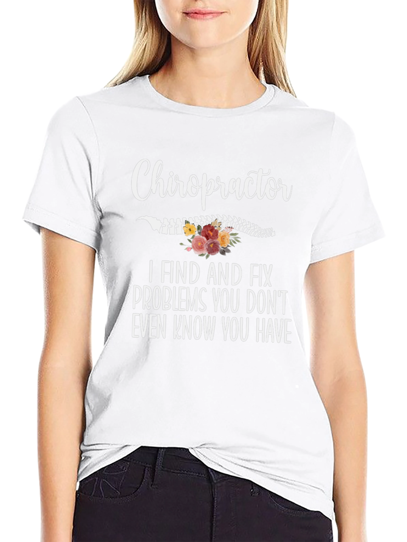 Chiropractor T-Shirt: I Find and Fix Problems