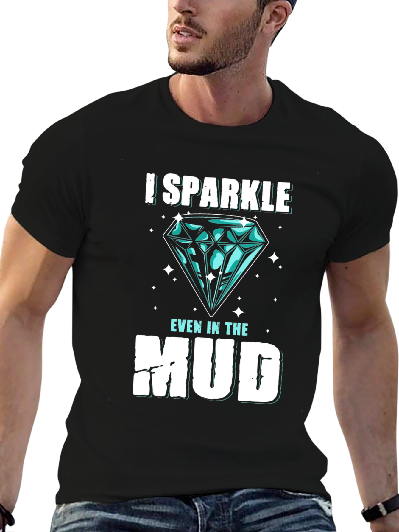 I Sparkle Even in the Mud Graphic Tee