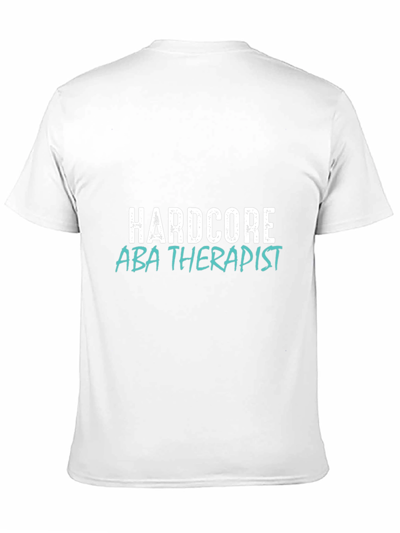 Hardcore ABA Therapist Graphic T-Shirt