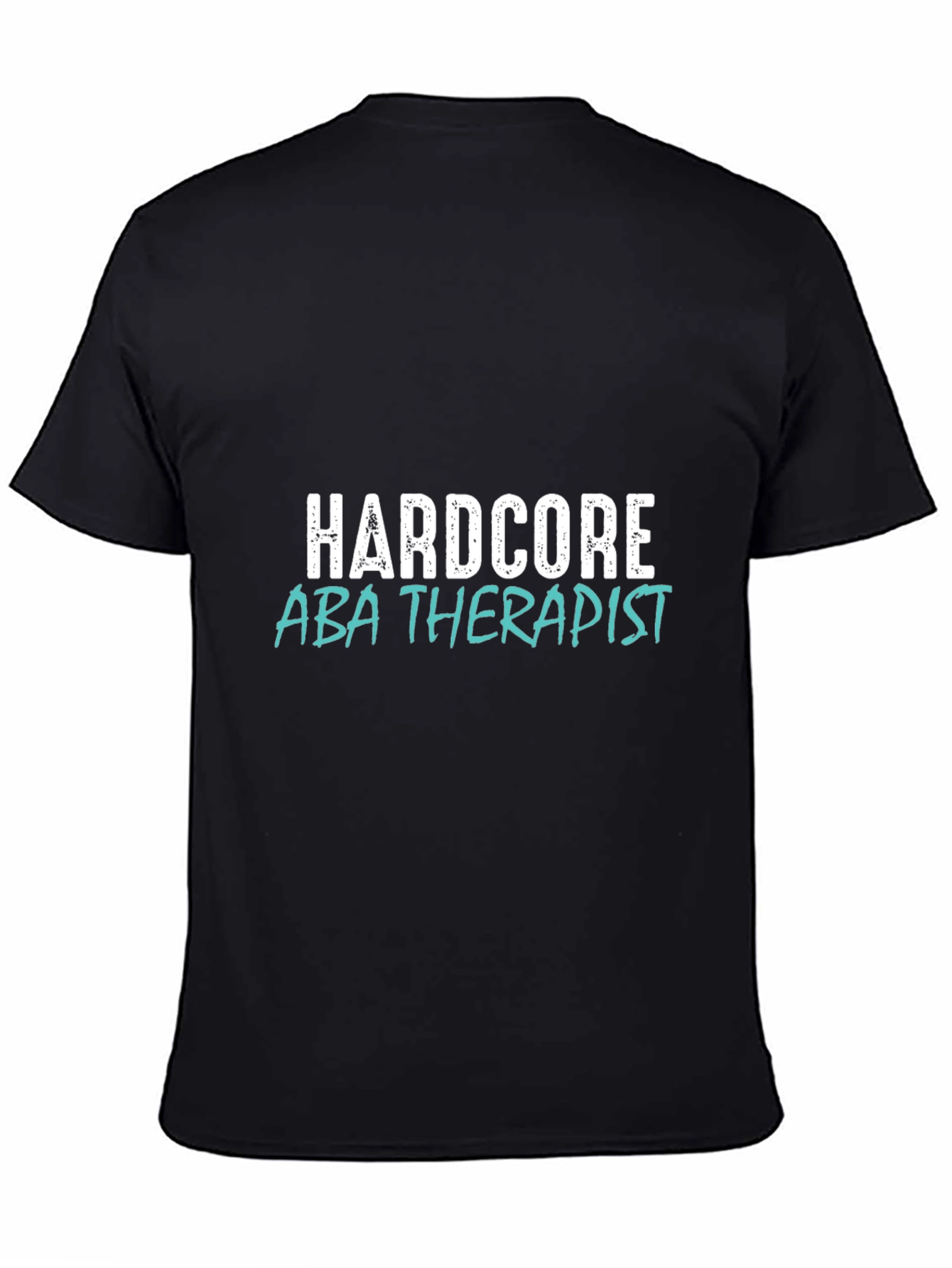 Hardcore ABA Therapist Graphic T-Shirt