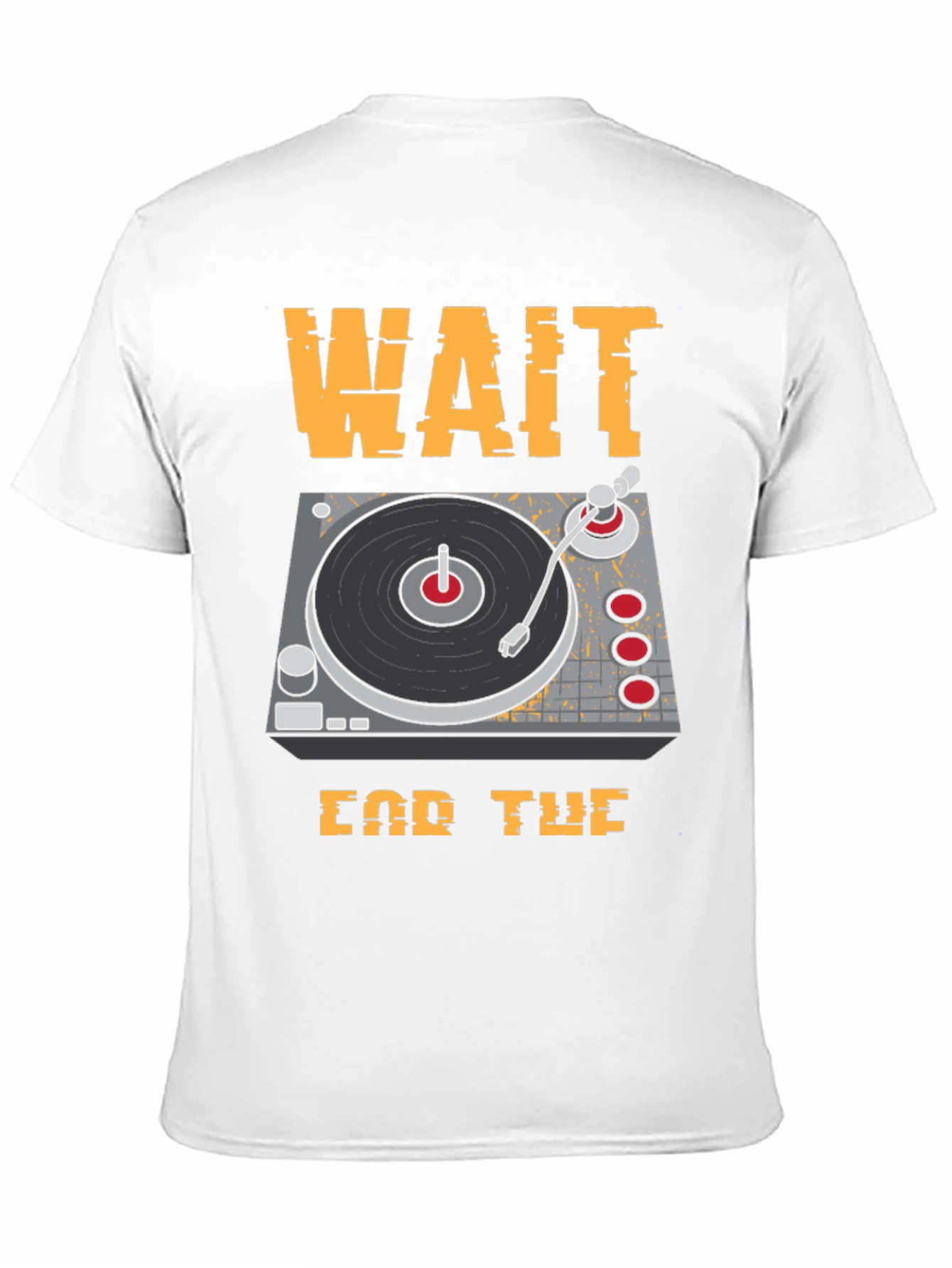 Wait For The Drop DJ Turntable Graphic T-Shirt