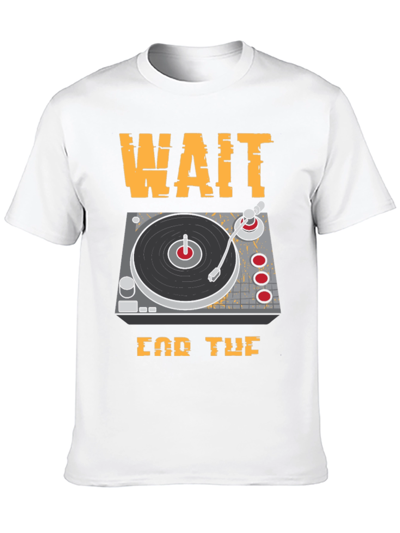 Wait For The Drop DJ Turntable Graphic T-Shirt