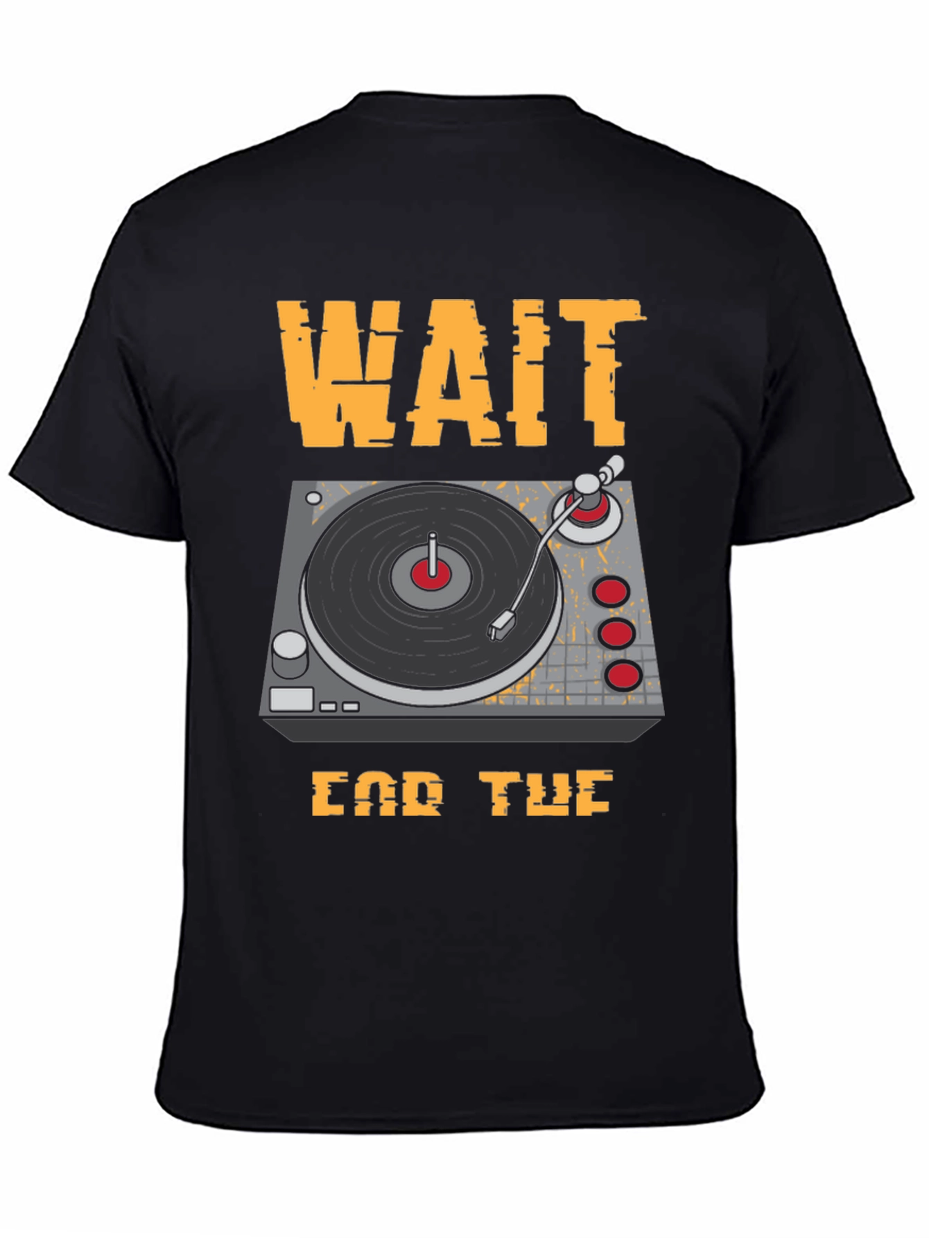 Wait For The Drop DJ Turntable Graphic T-Shirt