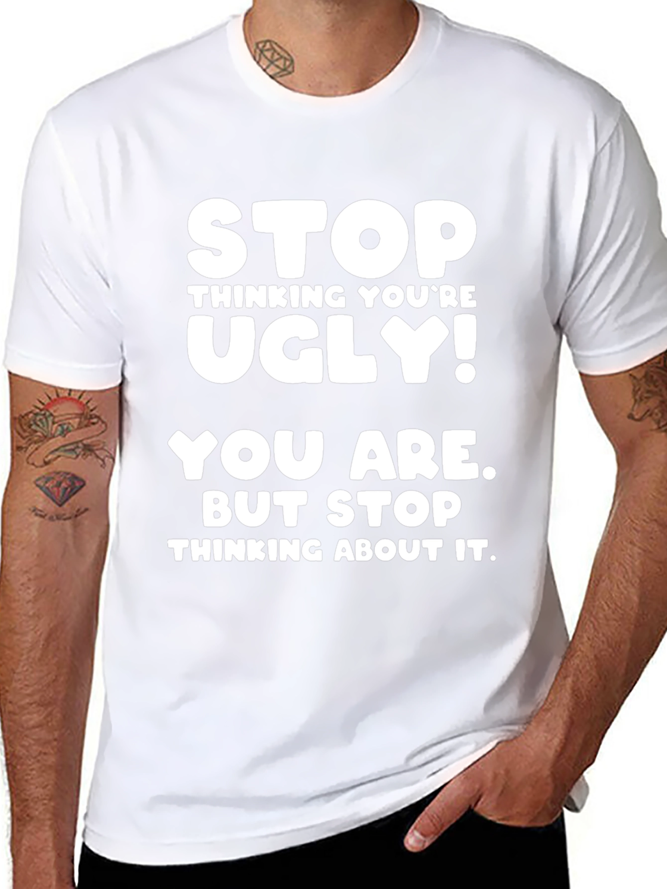 Funny Graphic Tee - Stop Thinking Youre Ugly!