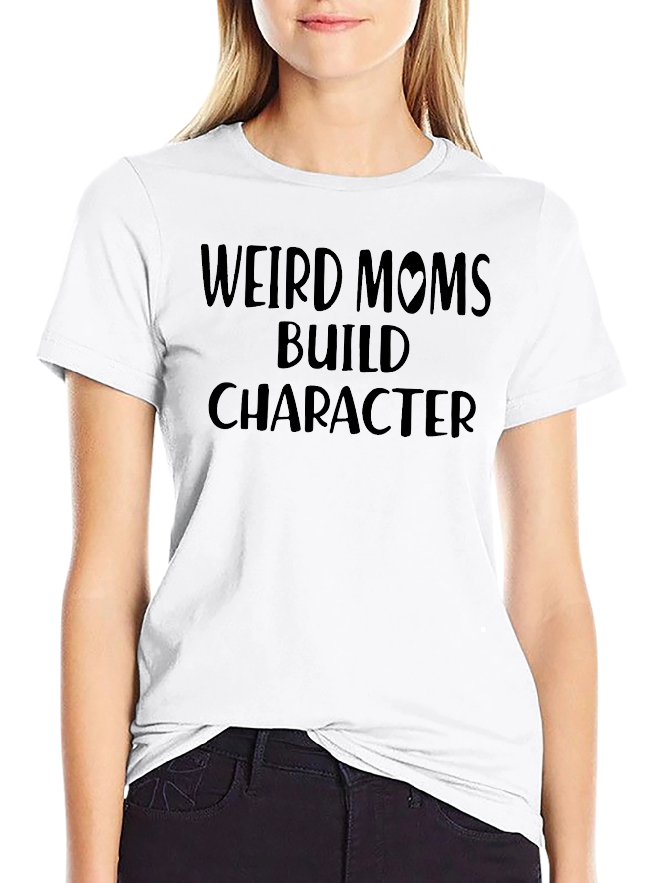 Weird Moms Build Character T-Shirt