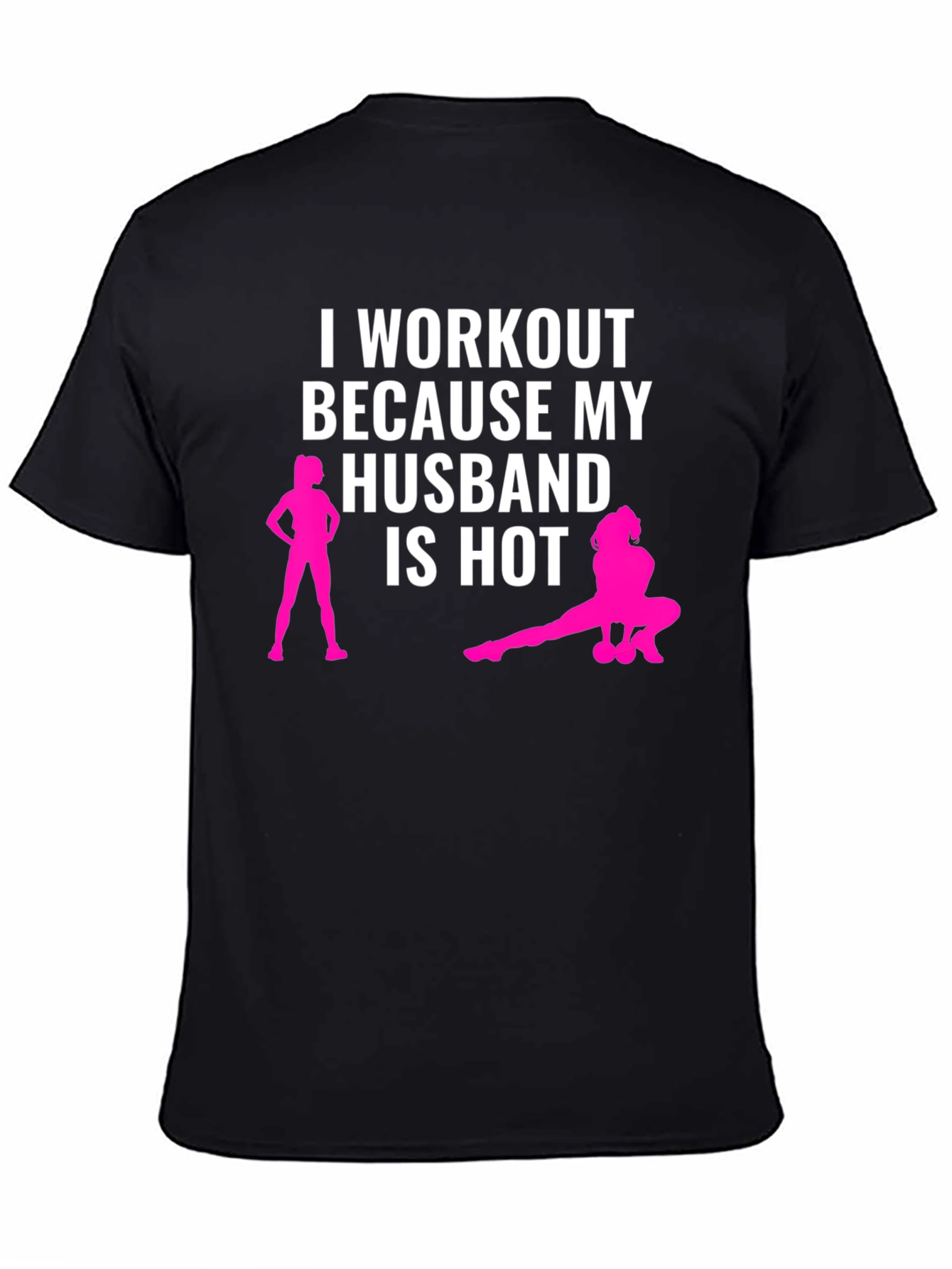Workout Because My Husband is Hot T-Shirt