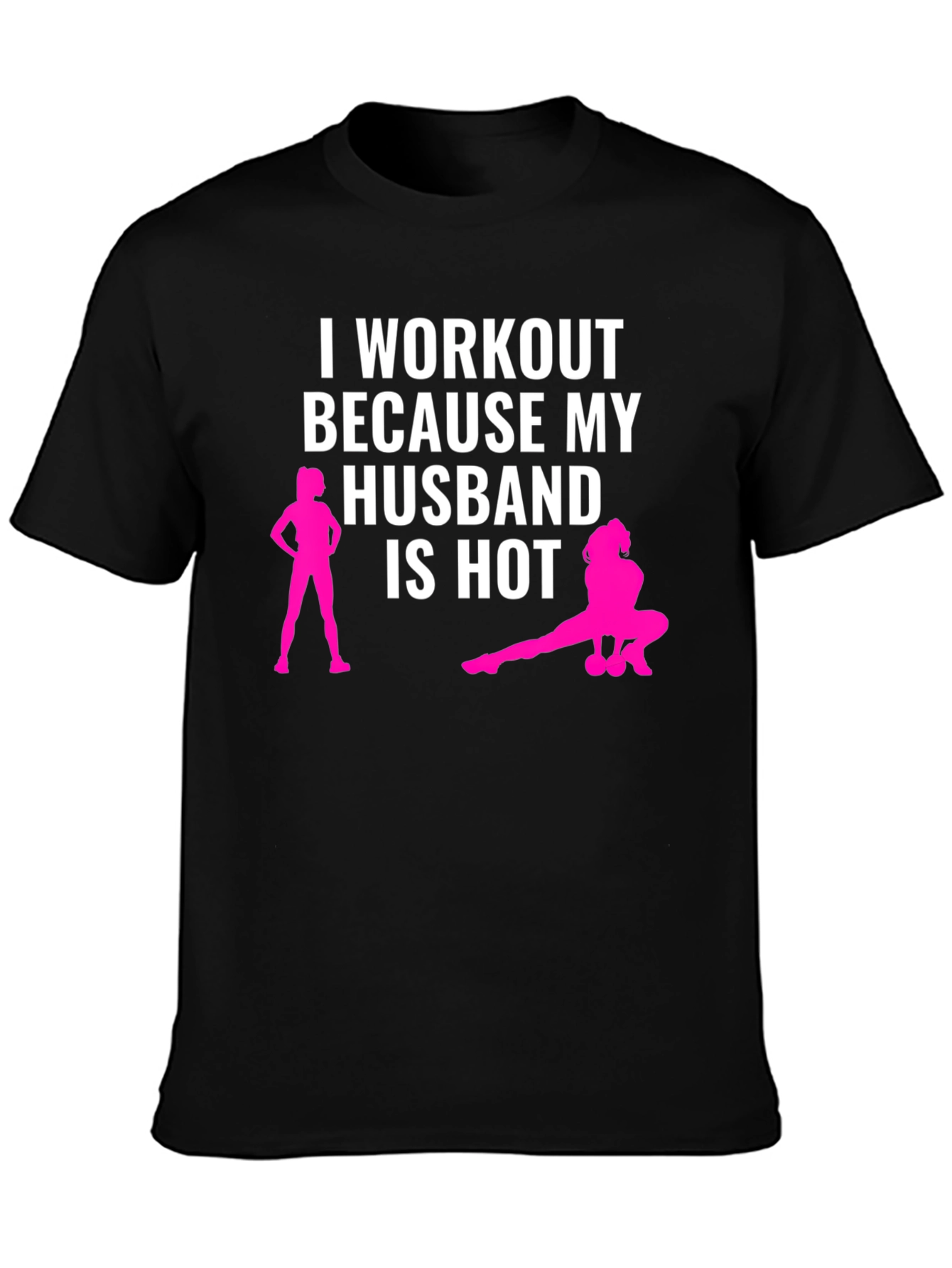 Workout Because My Husband is Hot T-Shirt
