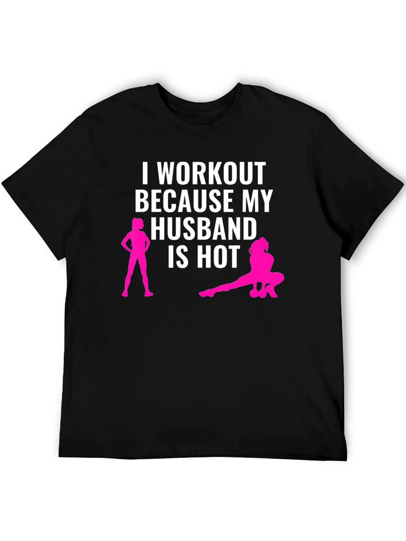 Workout Because My Husband is Hot T-Shirt