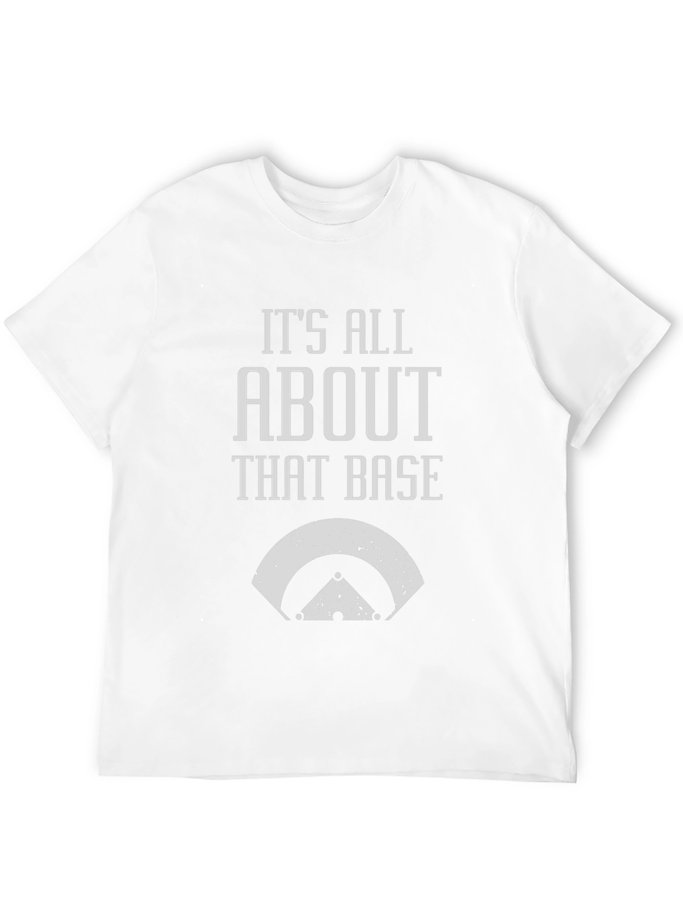 Its All About That Base T-Shirt - Baseball Tee