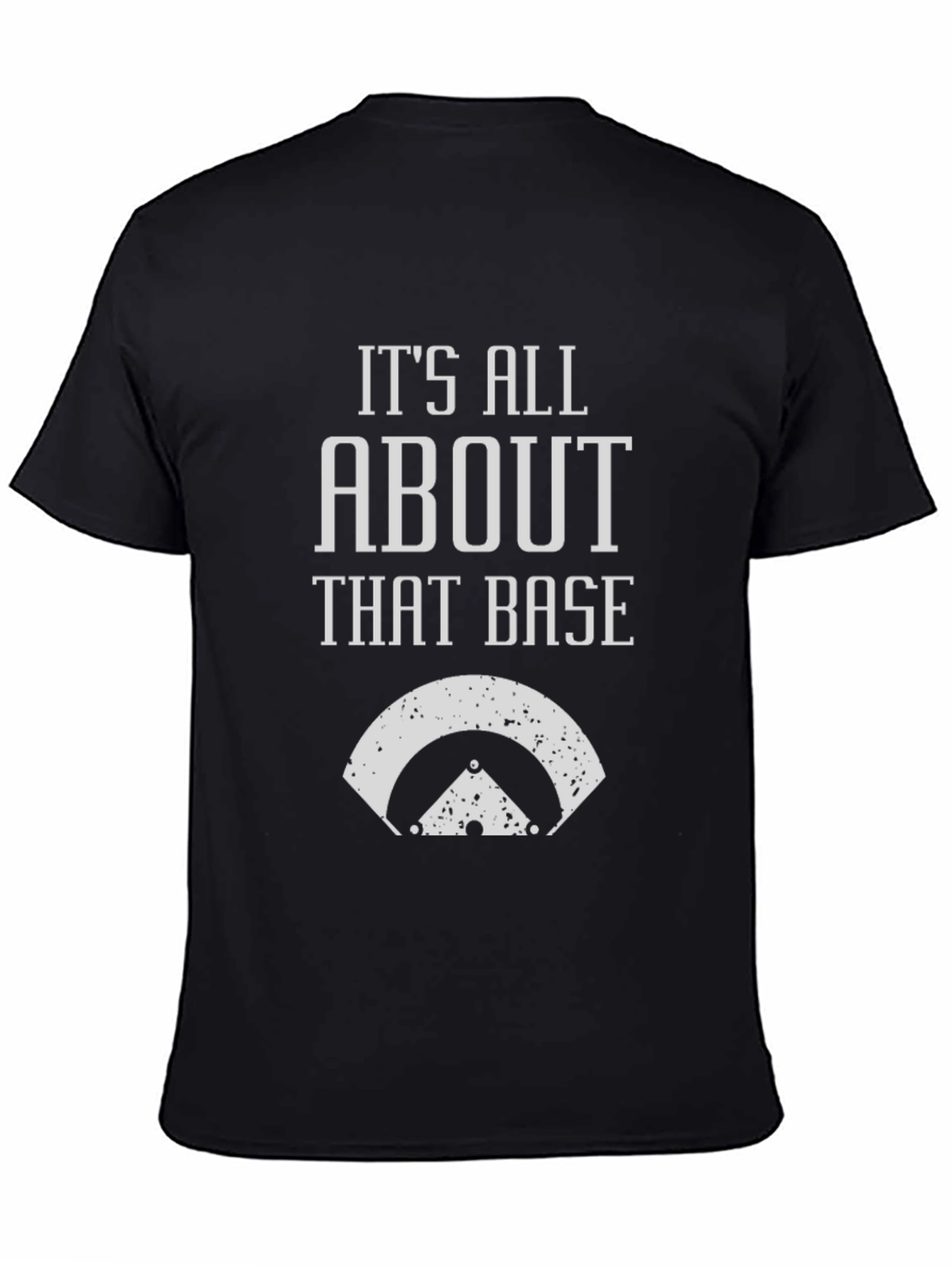 Its All About That Base T-Shirt - Baseball Tee