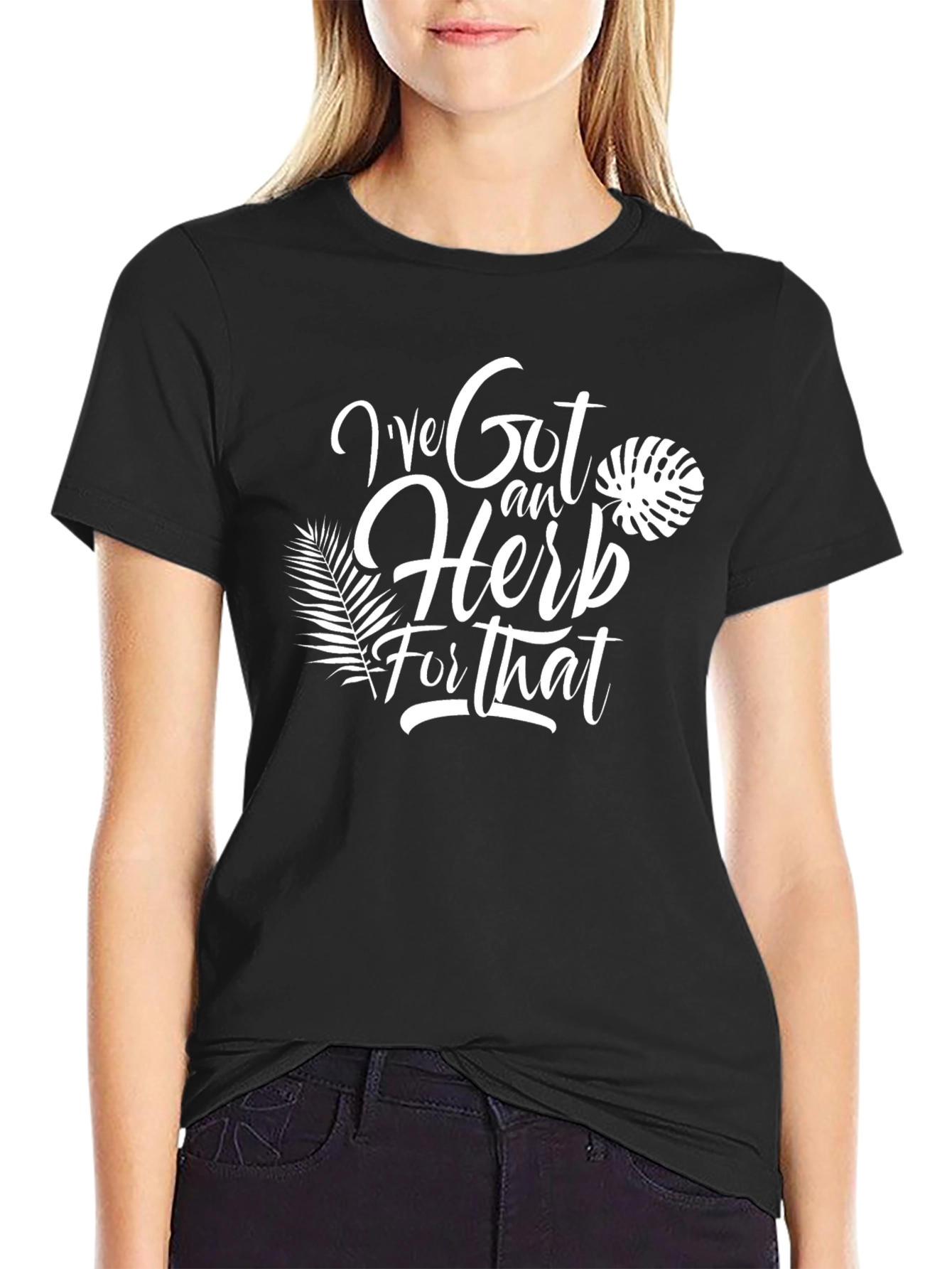 Ive Got an Herb for That T-Shirt